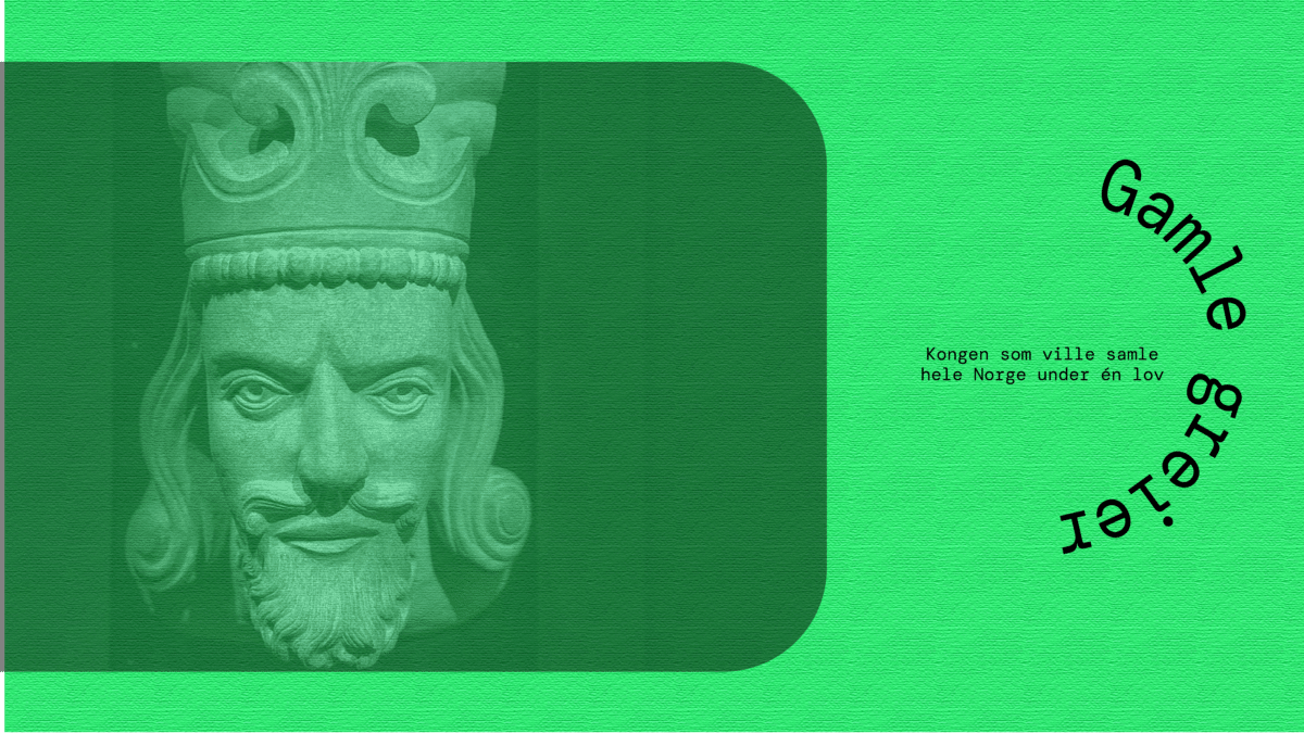 Illustrasjonsbilde til podkasten Gamle greier. Sort tekst på syregrønn bakgrunn, tittel over er Kongen som ville samle hele Norge under én lov. Et svart-hvitt-bilde.