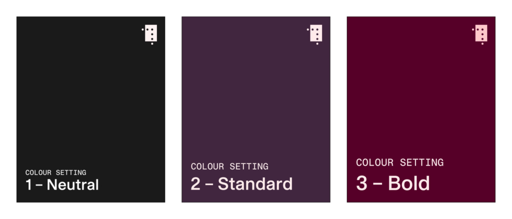 Dark versions of the three colour settings: Neutral, Standard and Bold.
