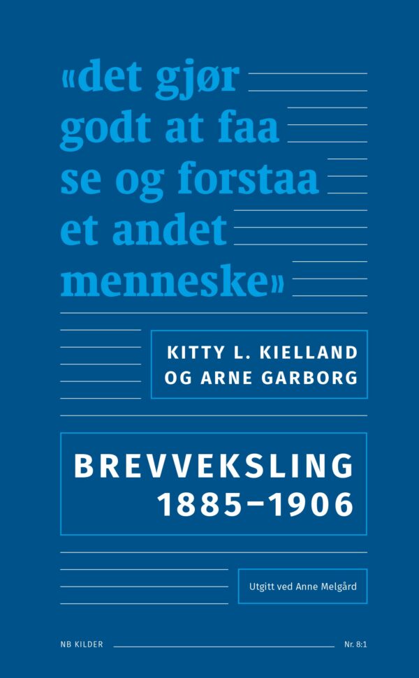 Kitty L. Kielland og Arne Garborg: Brevveksling 1885–1906