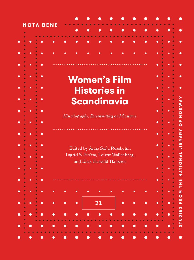 Women’s Film Histories in Scandinavia: Historiography, Screenwriting and Costume