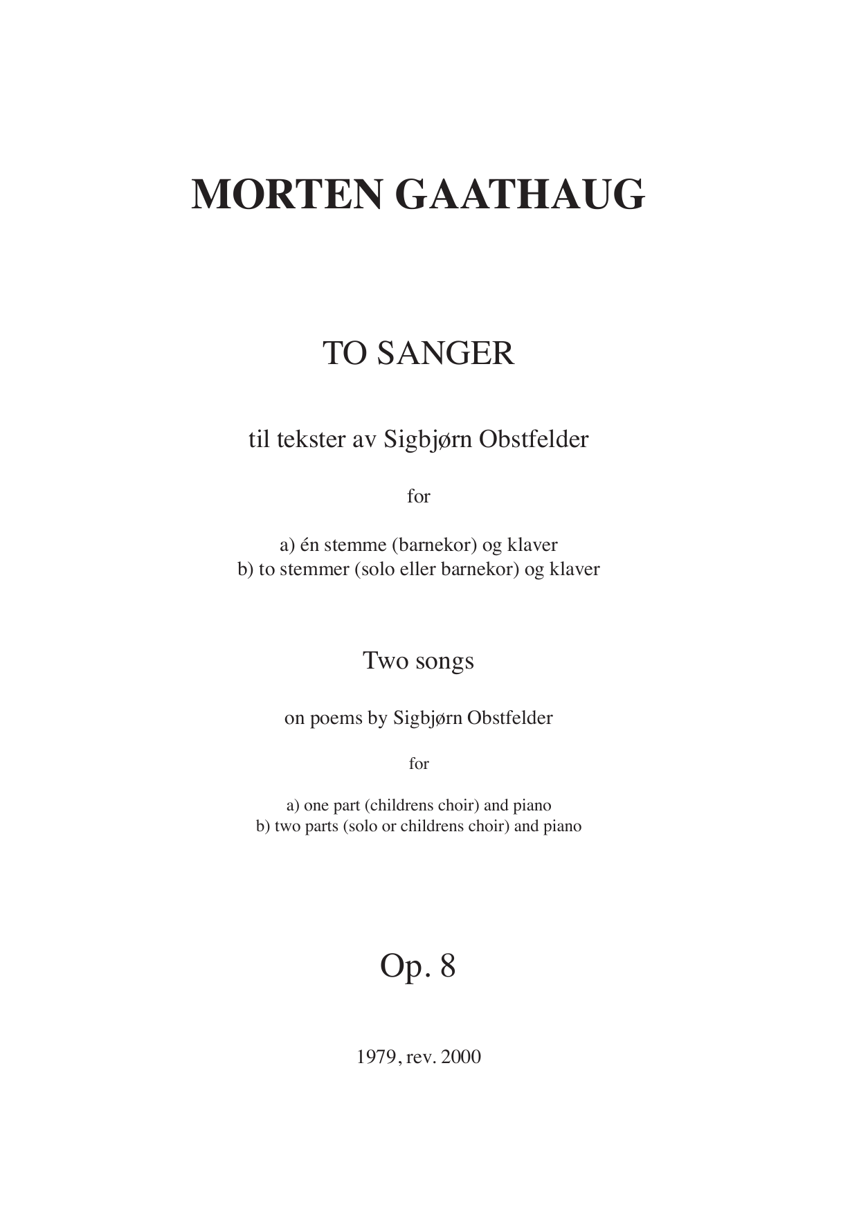Two Songs on Poems by Sigbjørn Obstfelder : For one Part (children's choir) and Piano or two Parts (Solo or children's Choir) Op. 8