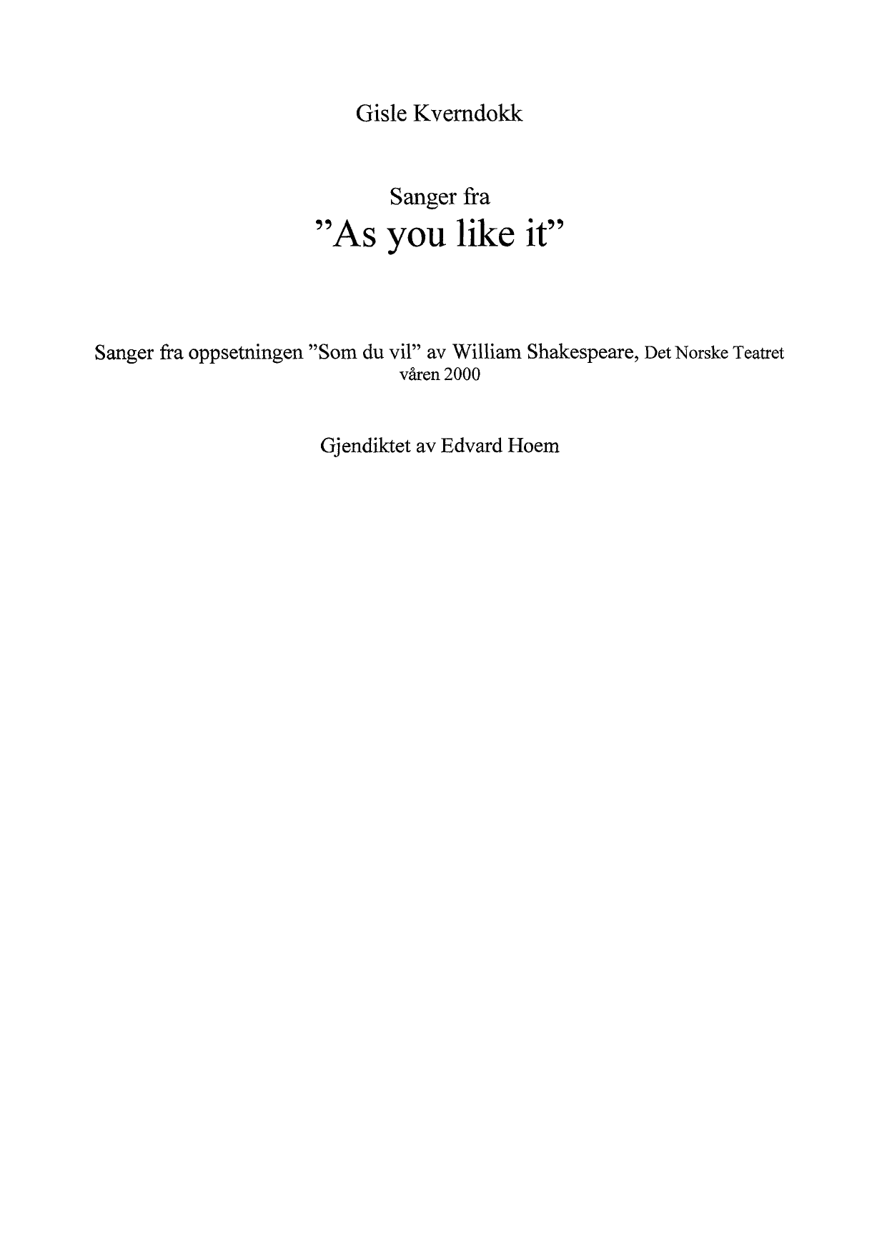 Sanger fra "As you like it" - Sanger fra oppsetningen "Som du vil" av William Shakespeare