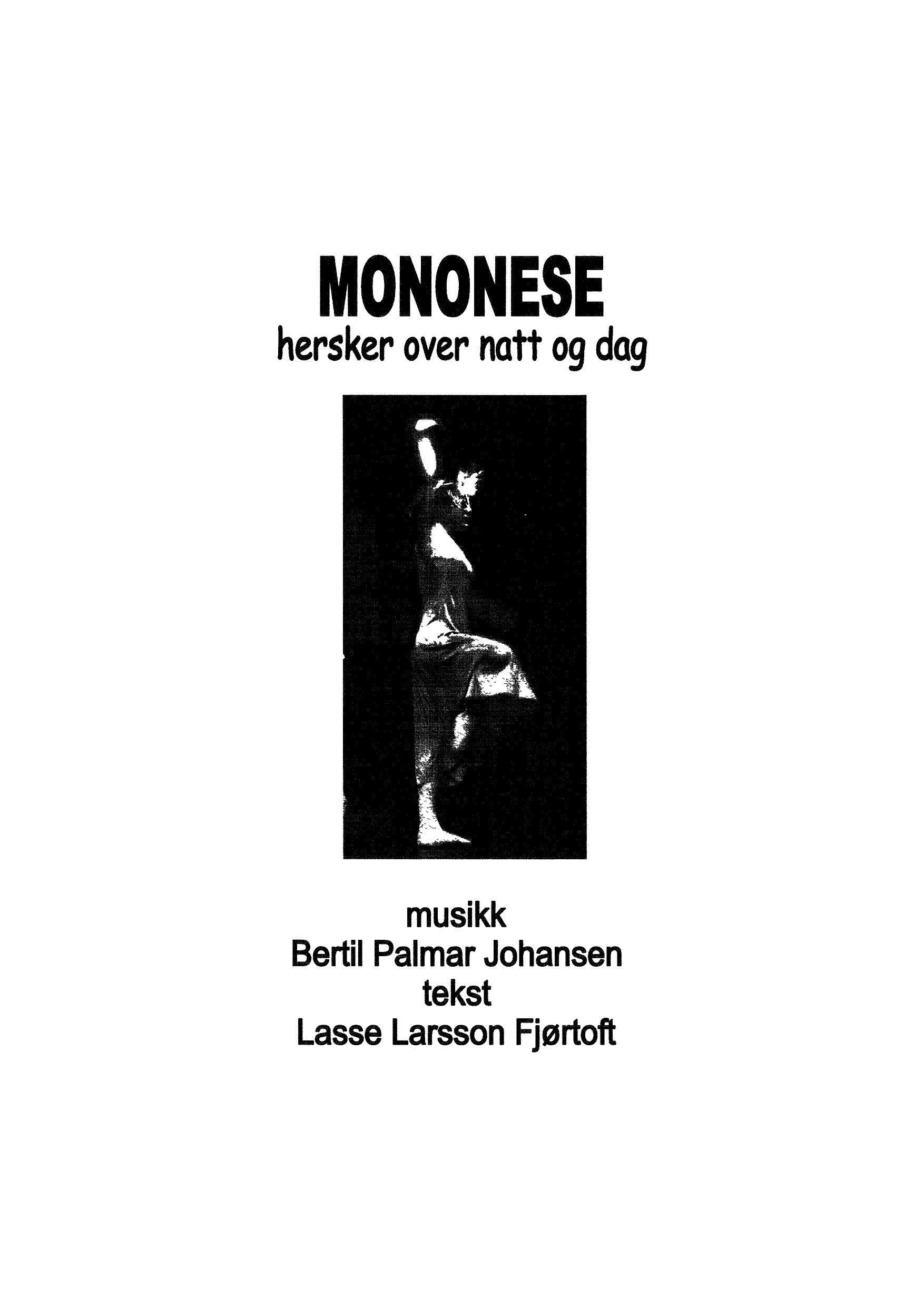 Mononese - Hersker over natt og dag : For orkester,  kor, solister og forteller
