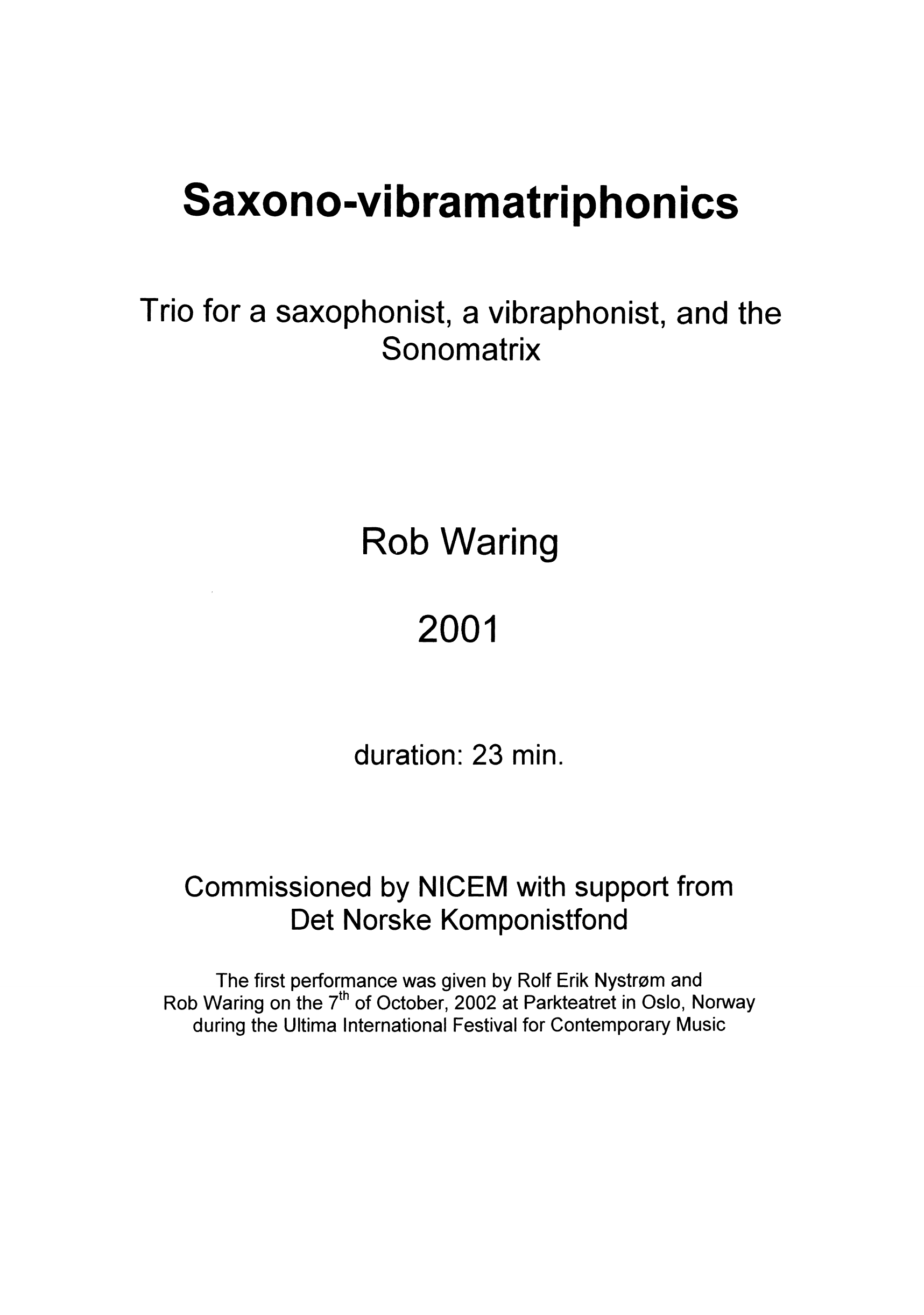 Saxono-vibramatriphonics - Trio for a saxophonist, a vibraphonist, and the sonomatrix