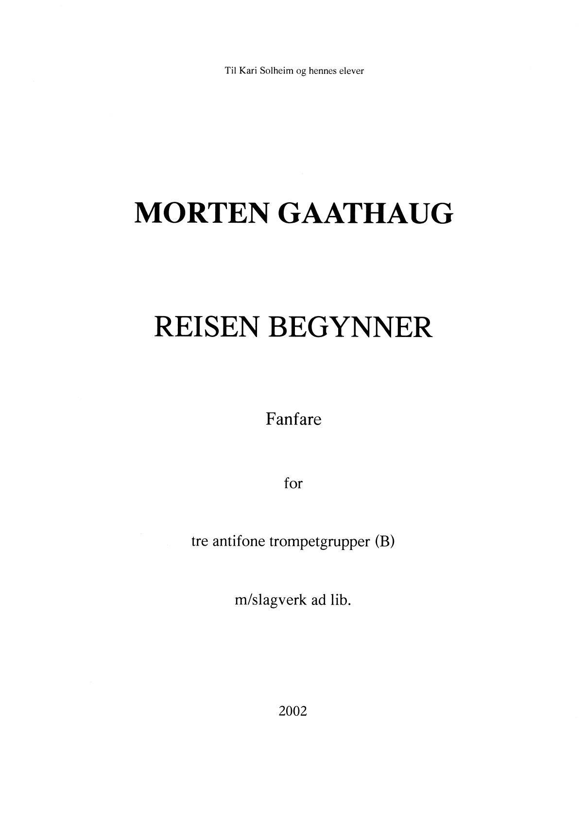 Reisen begynner - Fanfare for tre antifone trompetgrupper(B) m/slagverk ad lib