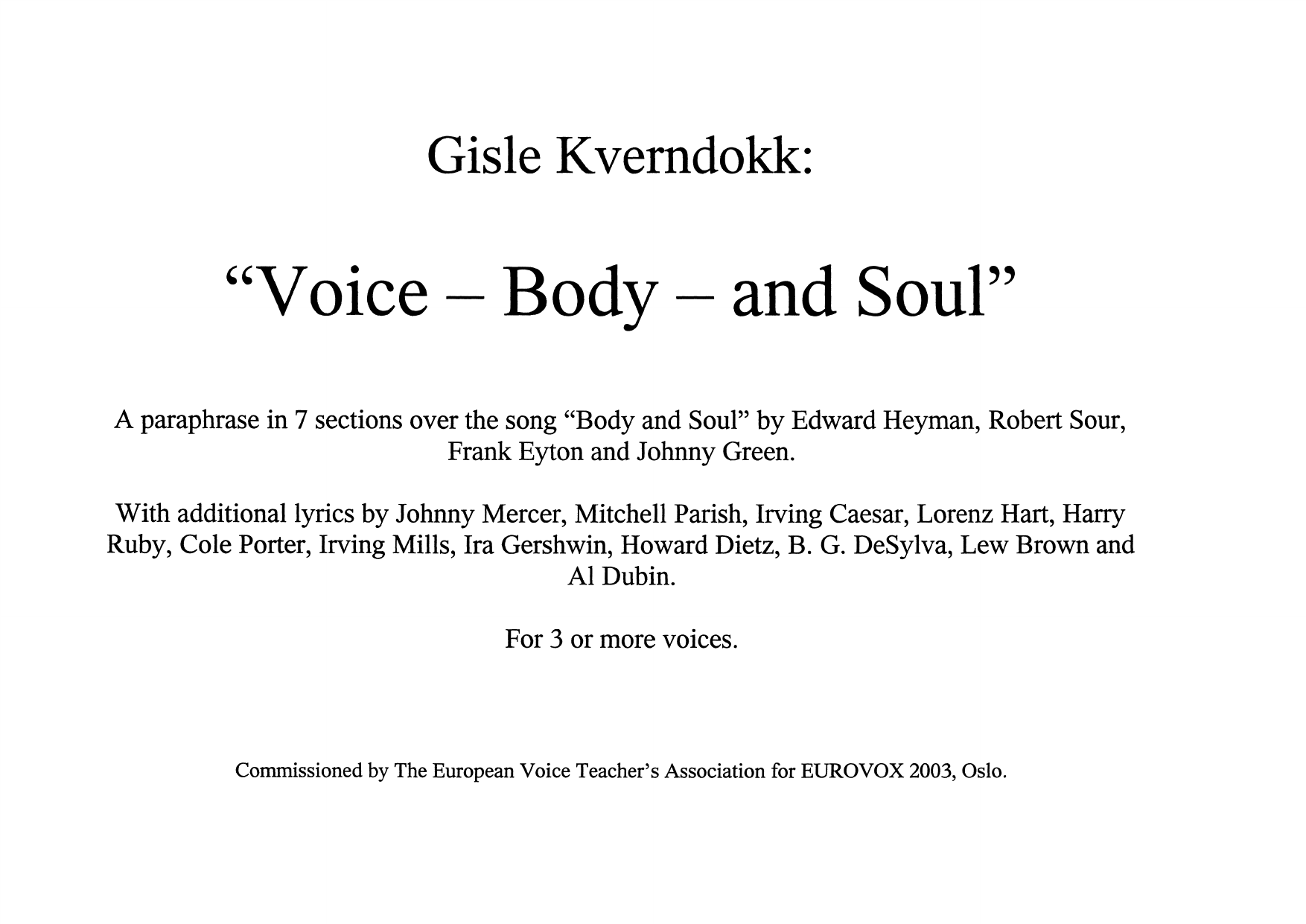 Voice - Body - and Soul - A paraphrase in 7 sections over the song Body and Soul by Edward Heyman, Robert Sour, Frank Eyton and Johnny Green