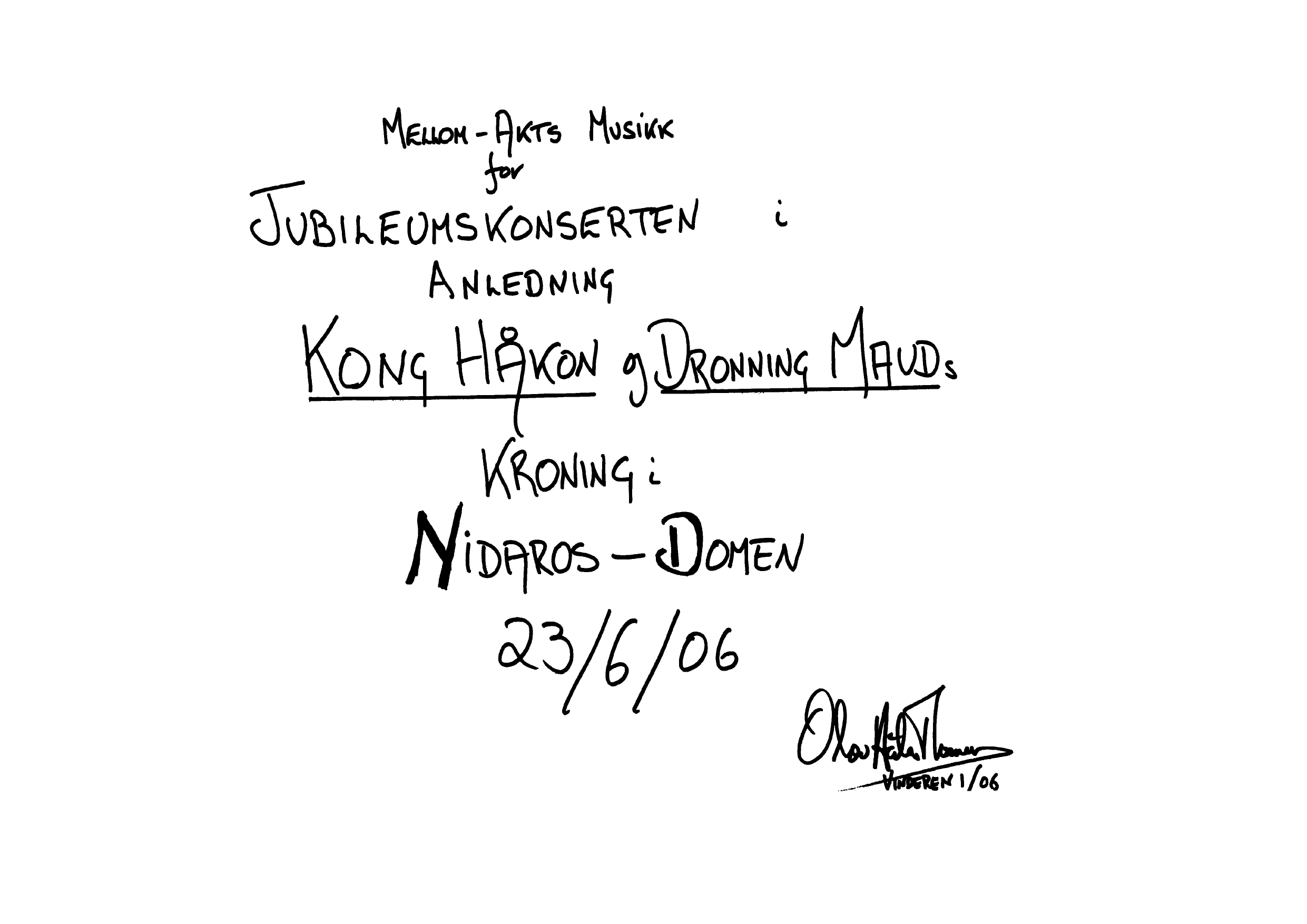 Mellom-aktsmusikk for jubileumskonserten i anledning Kong Håkons og Dronning Mauds kroning i Nidarosdomen 23/6/06