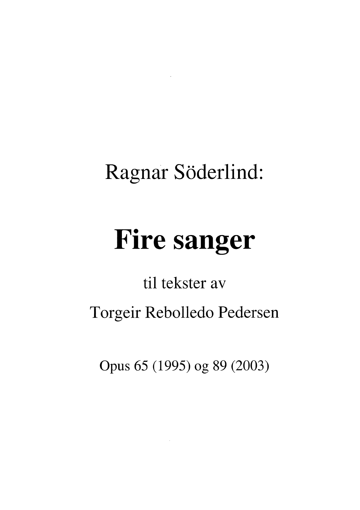 Fire sanger til tekster av Torgeir Rebolledo Pedersen