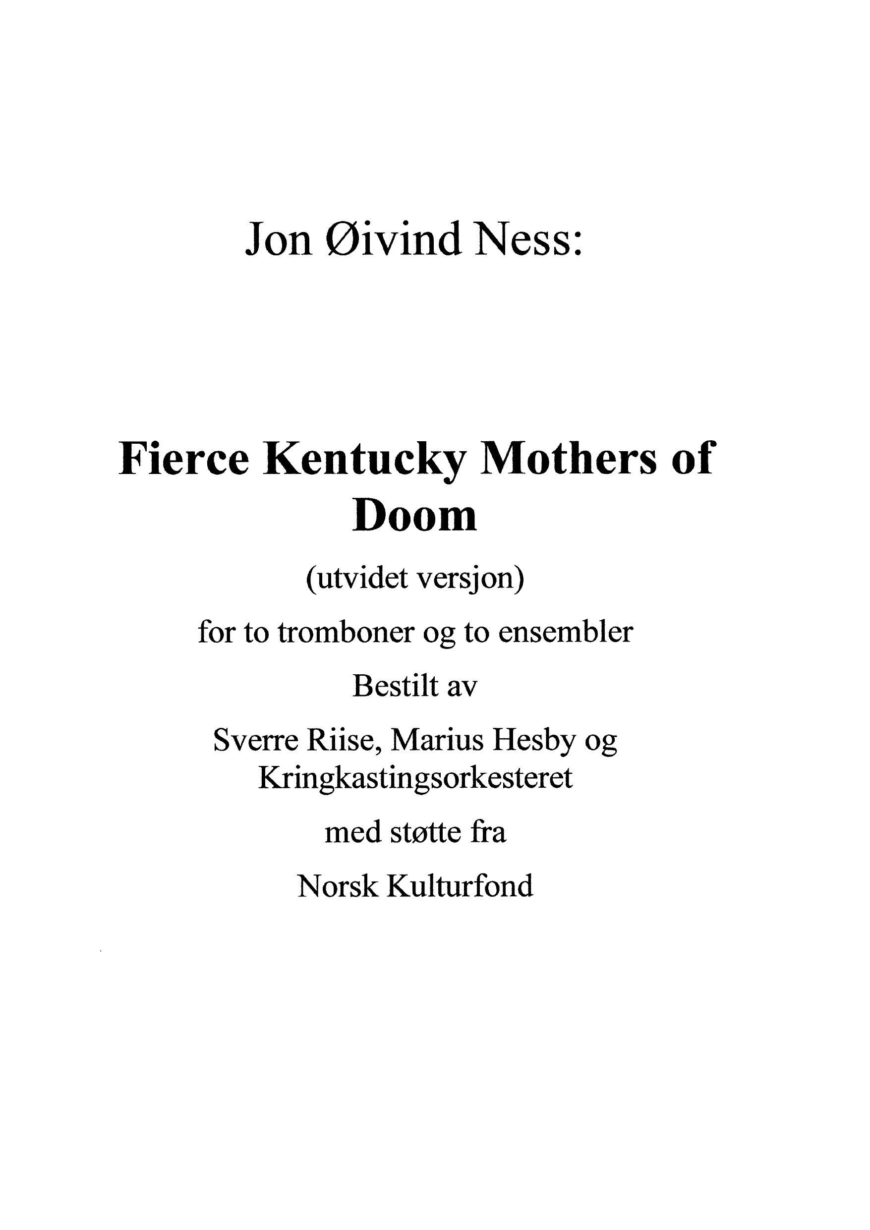 Fierce Kentucky Mothers of Doom (utvidet versjon) - For to tromboner og to ensembler