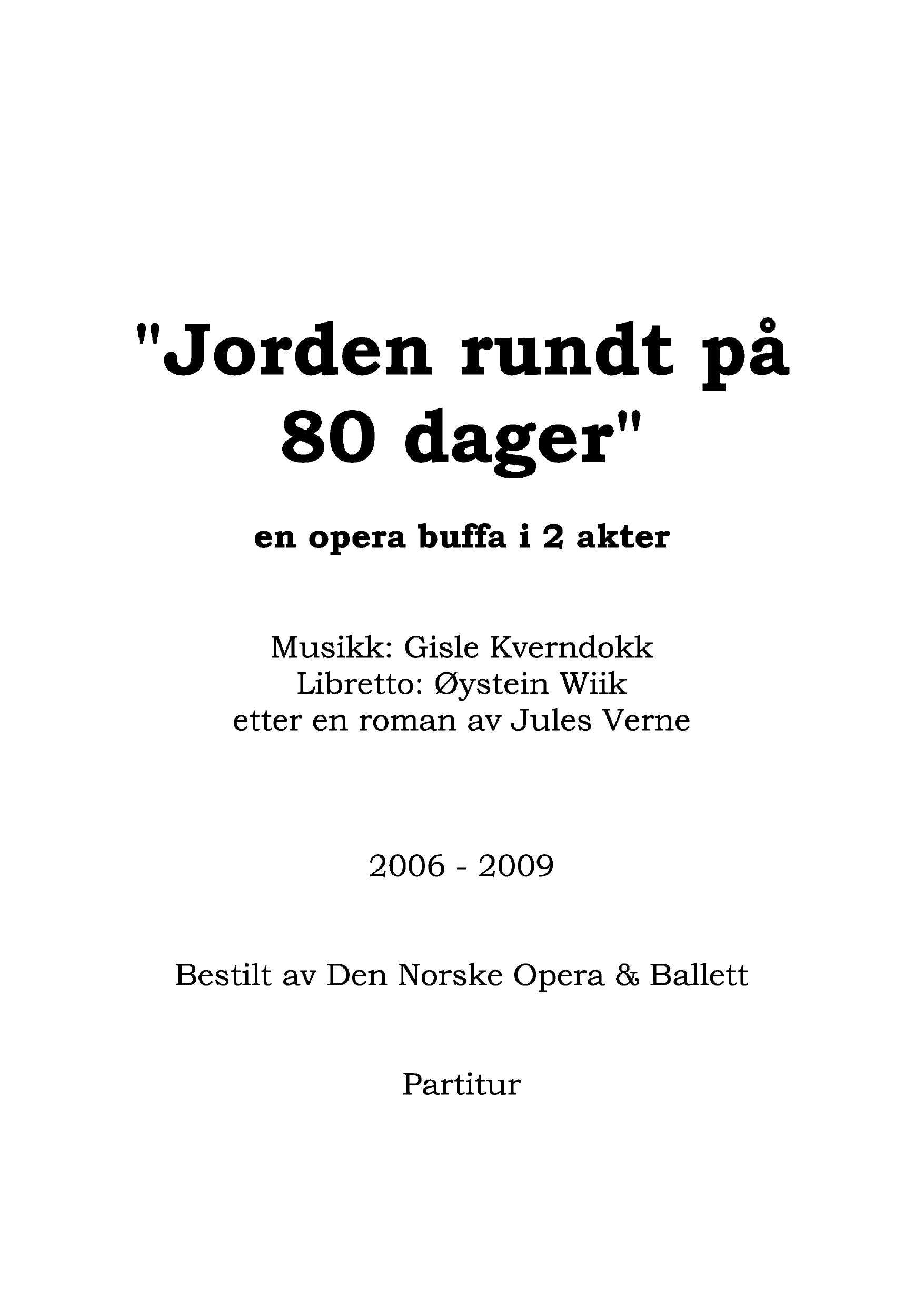 Jorden rundt på 80 dager - En opera i 2 akter