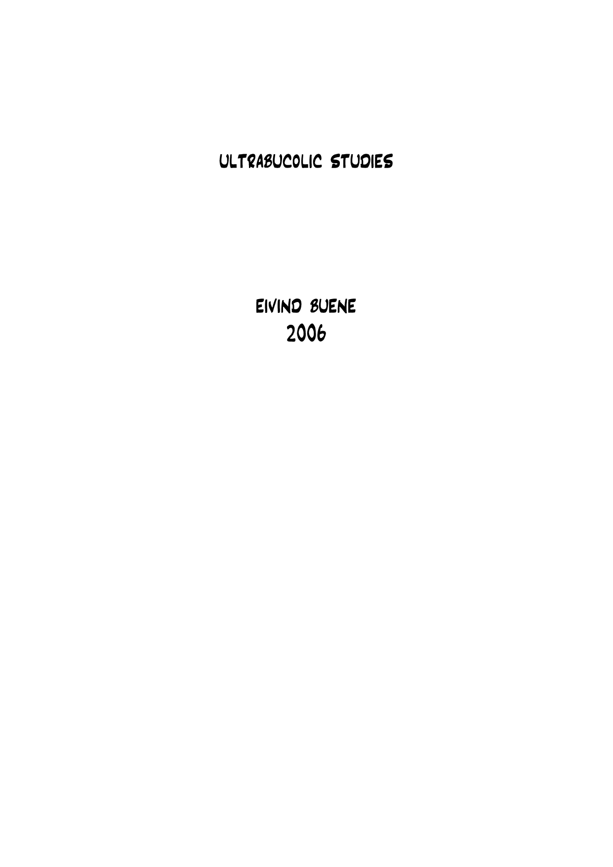 Ultrabucolic Studies <2006> - For altoflute (dbl. picc.), clarinet in B (dbl. basso), violin and cello