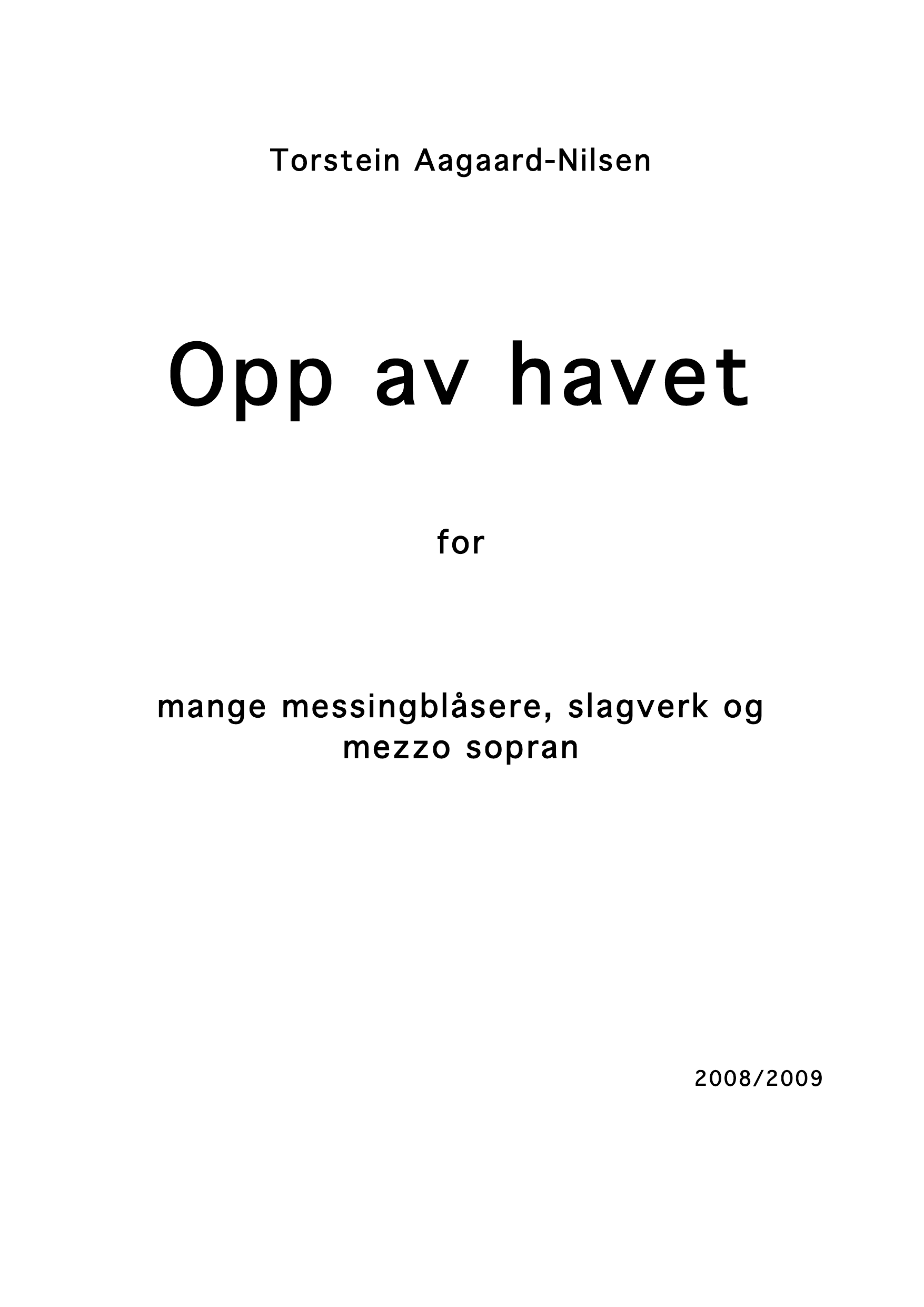 Opp av havet - For mange messingblåsere, slagverk og mezzosopran