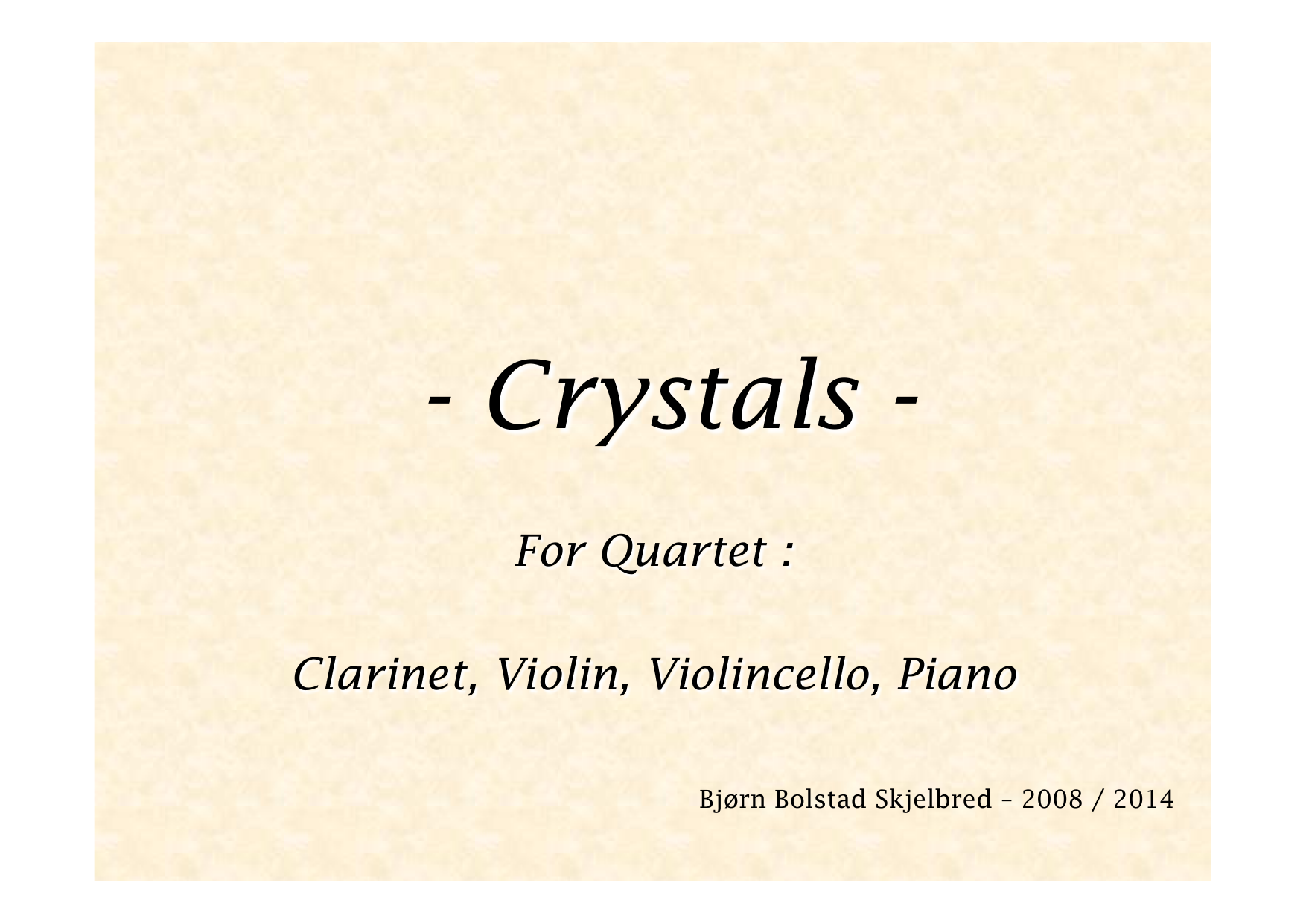 Crystals - For Quartet: Clarinet, Violin, Violoncello, Piano