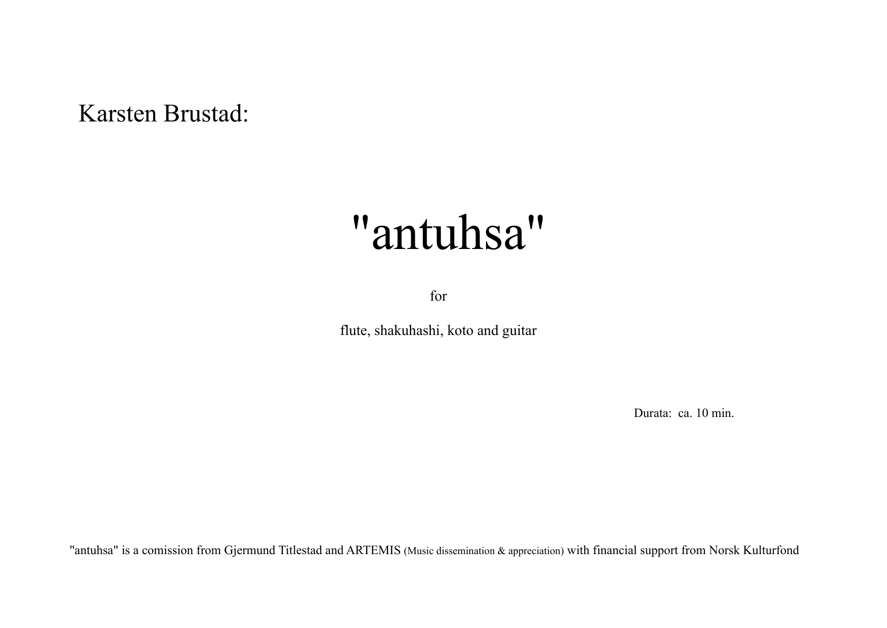 "antuhsa" - For flute, shakuhashi, koto and guitar