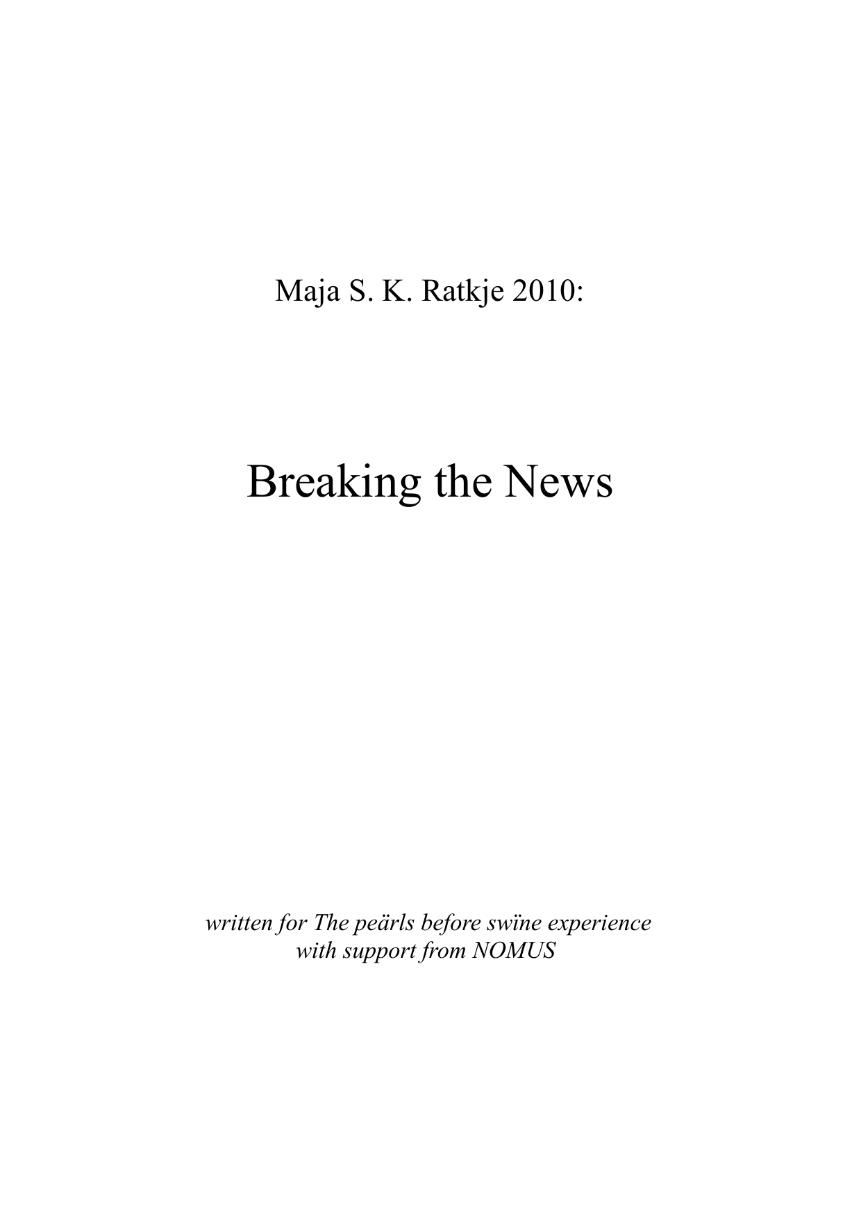 Breaking the News