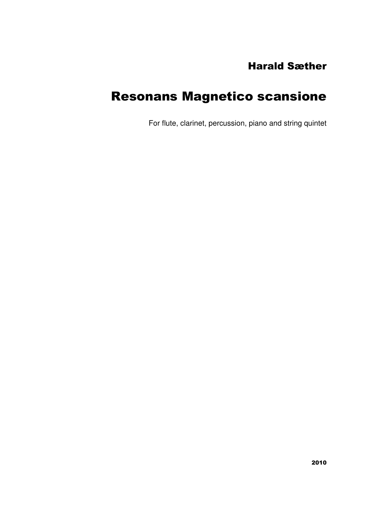 Resonans Magnetico scansione - For flute, clarinet, percussion and string quintet