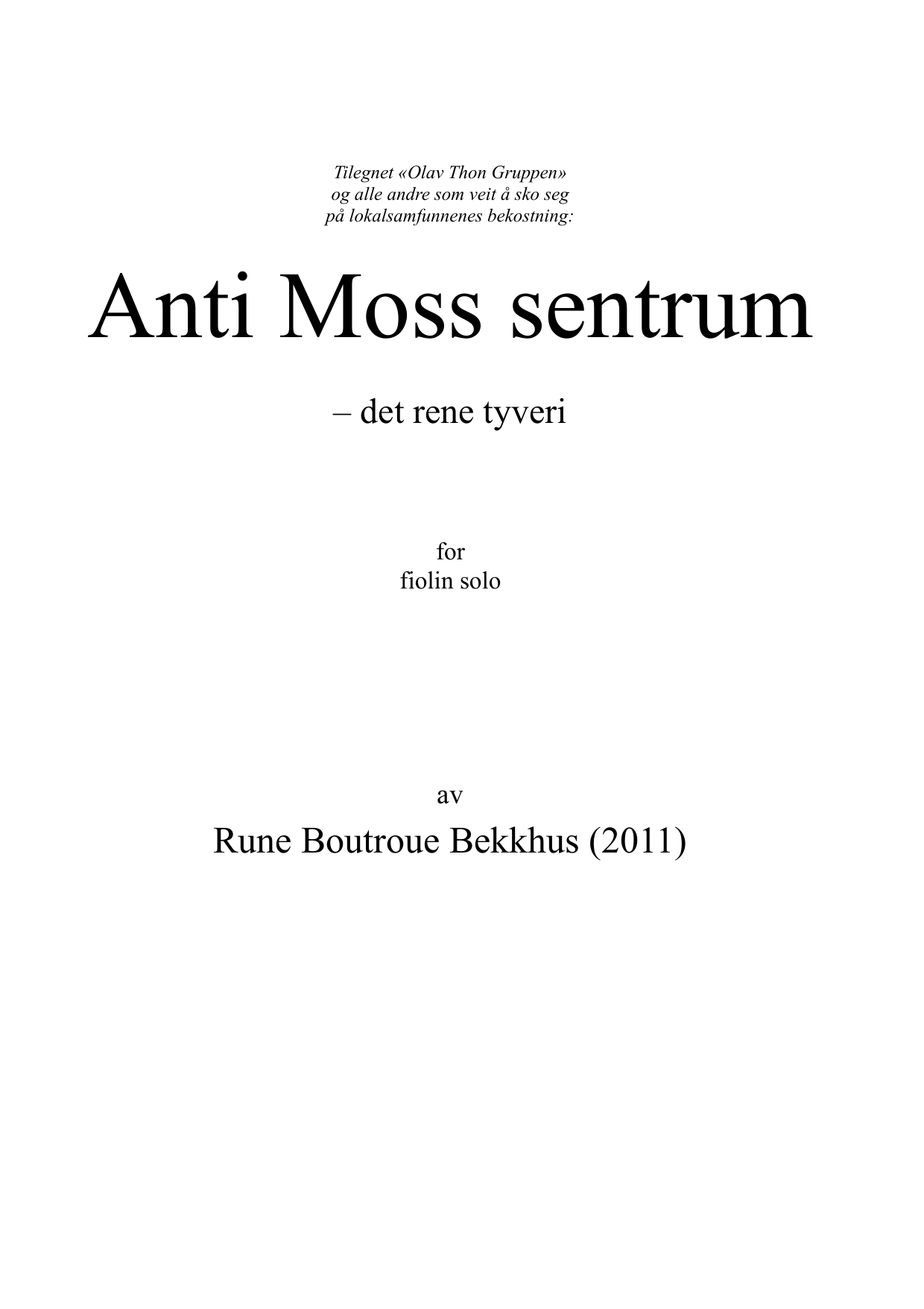 Anti Moss sentrum - det rene tyveri - For solo fiolin