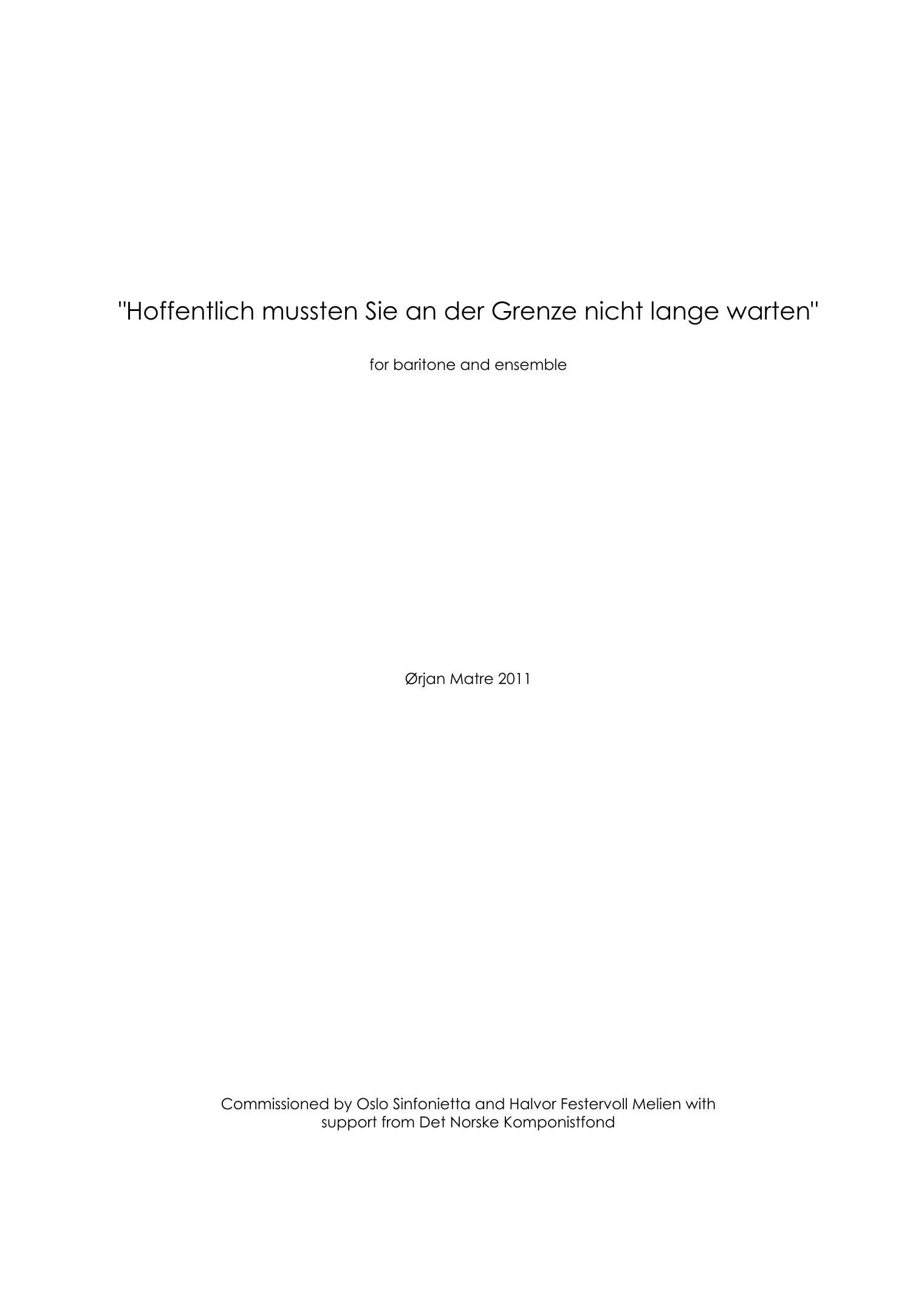 "Hoffentlich mussten Sie an der Grenze nicht lange warten" - For baritone and ensemble