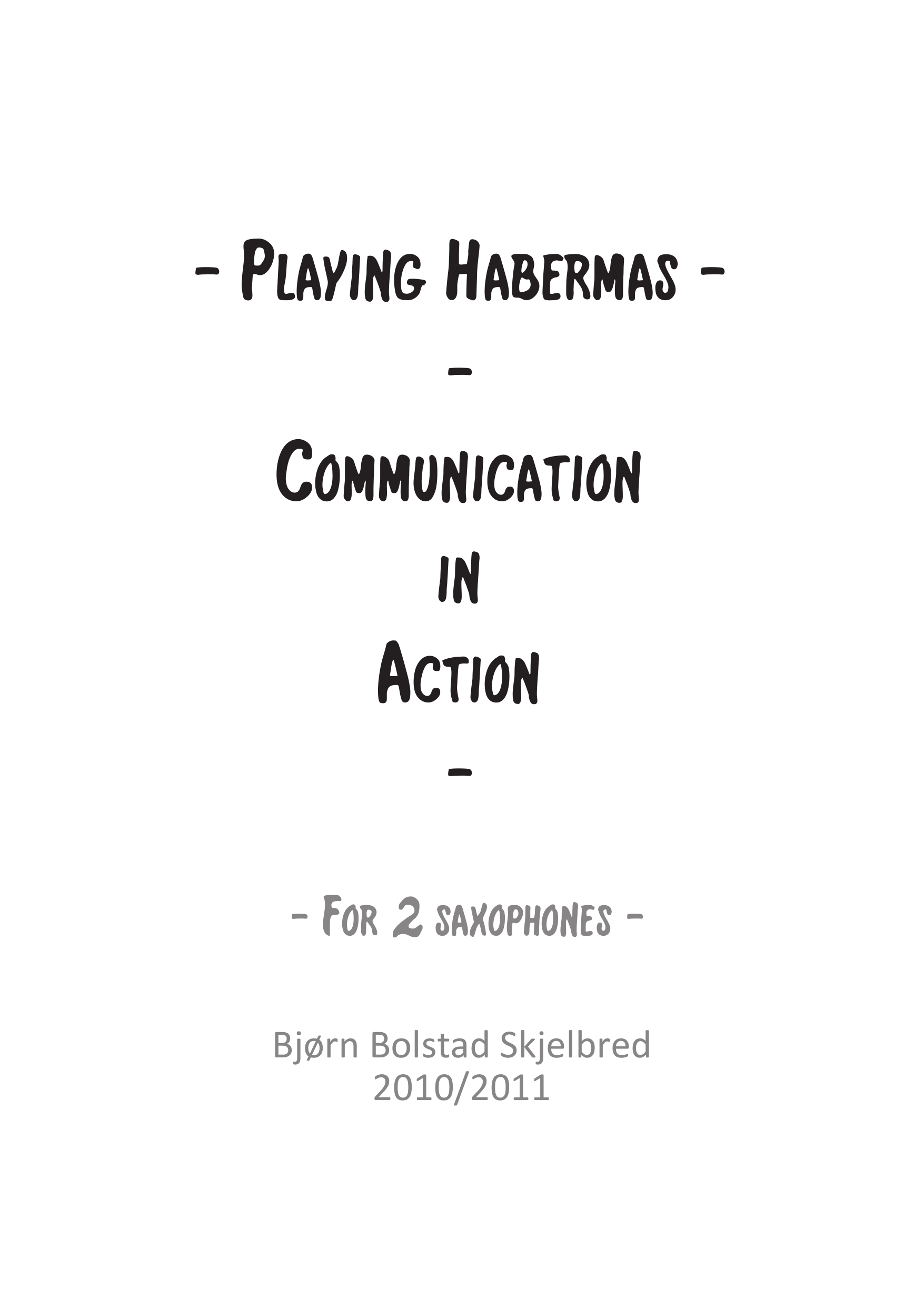 Playing Habermas - Communication in Action