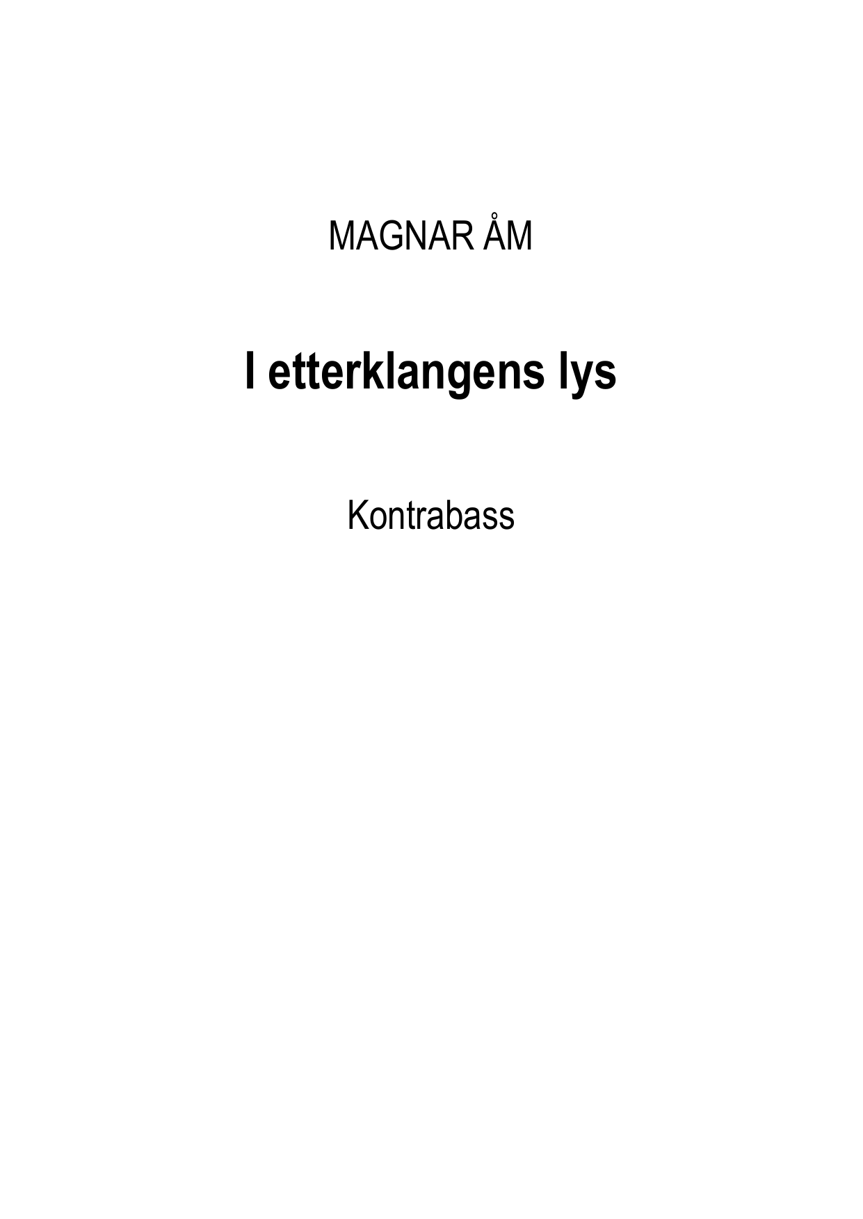 i etterklangens lys - for kontrabass og rom med ekstremt lang etterklang