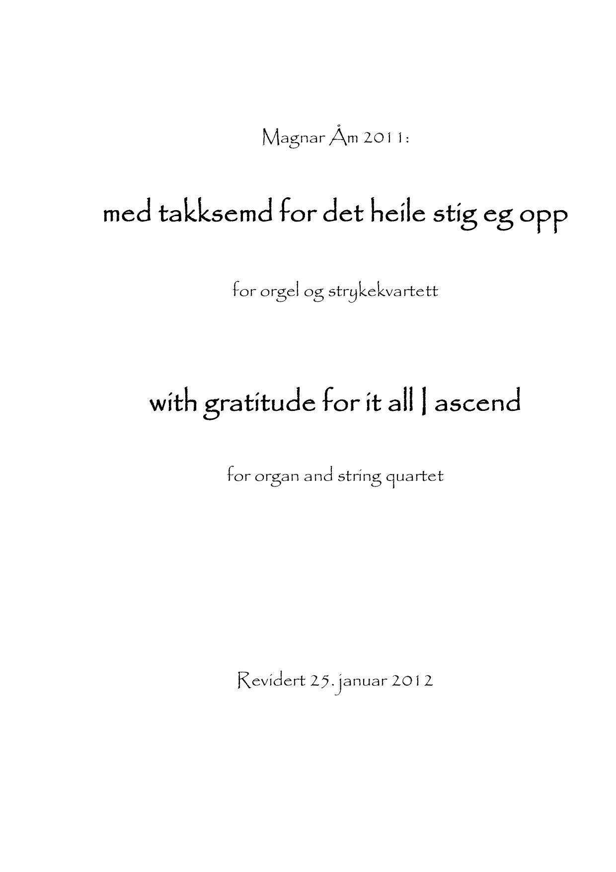 with gratitude for it all I accend - for organ and string quartet