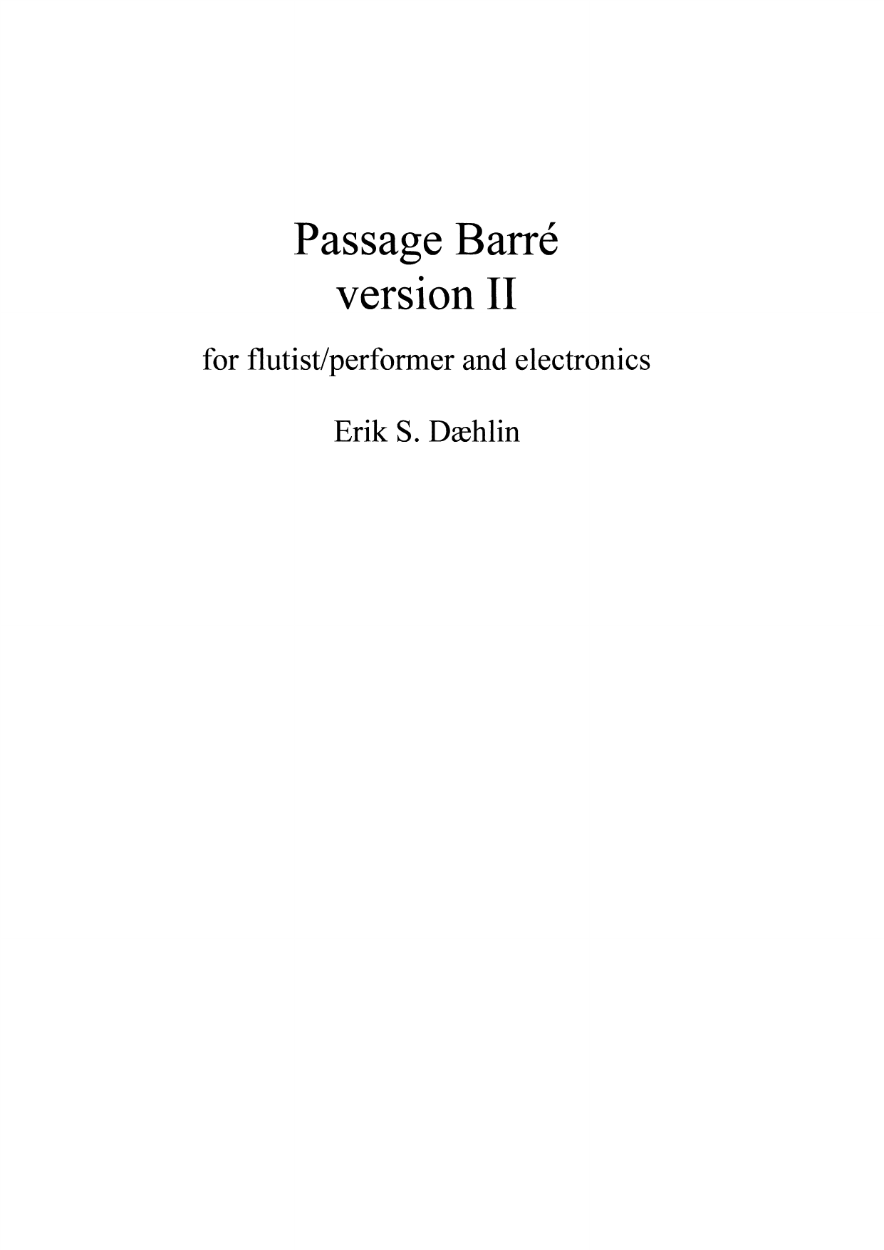 Passage Barré - Version II : For flutist/performer and electronics
