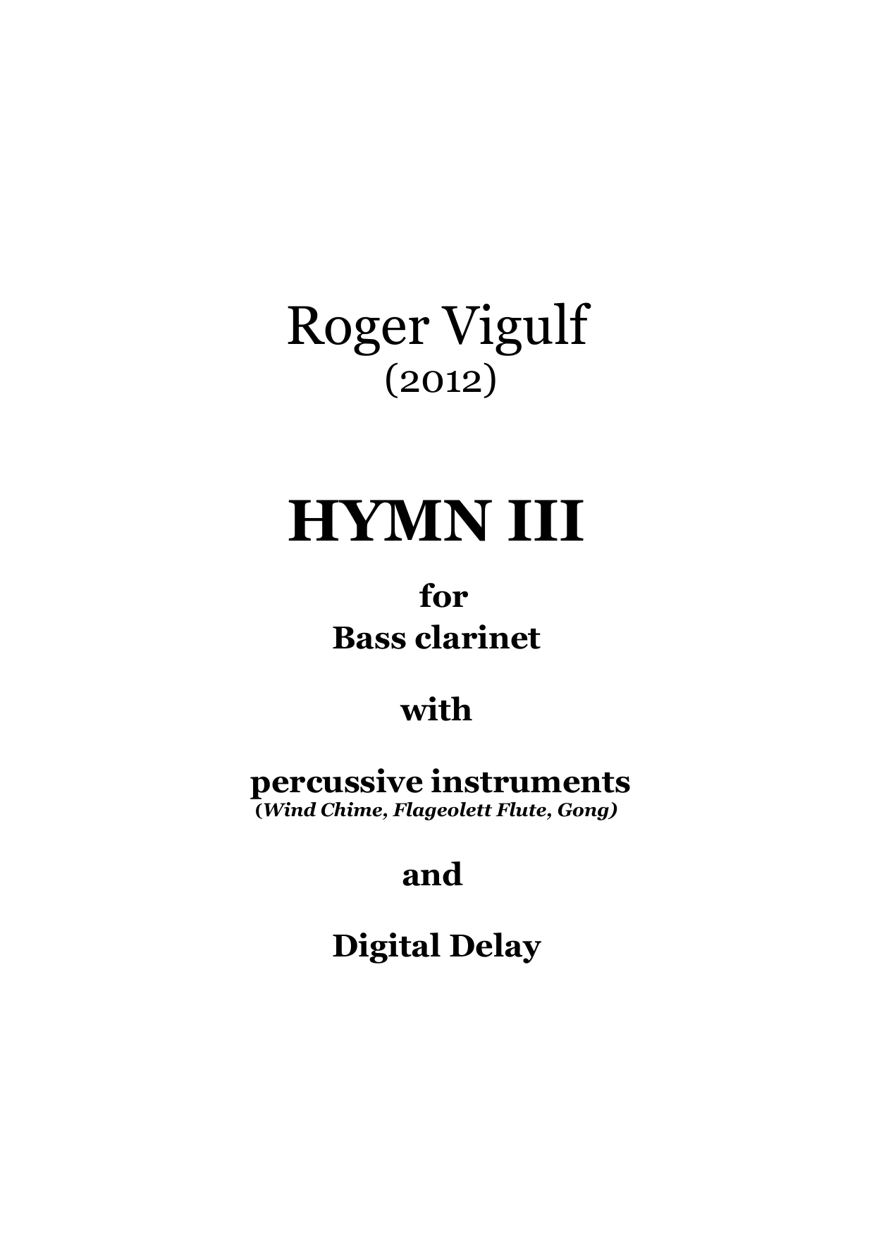 Hymn III - For bass klarinett with percussive instruments and digital delay