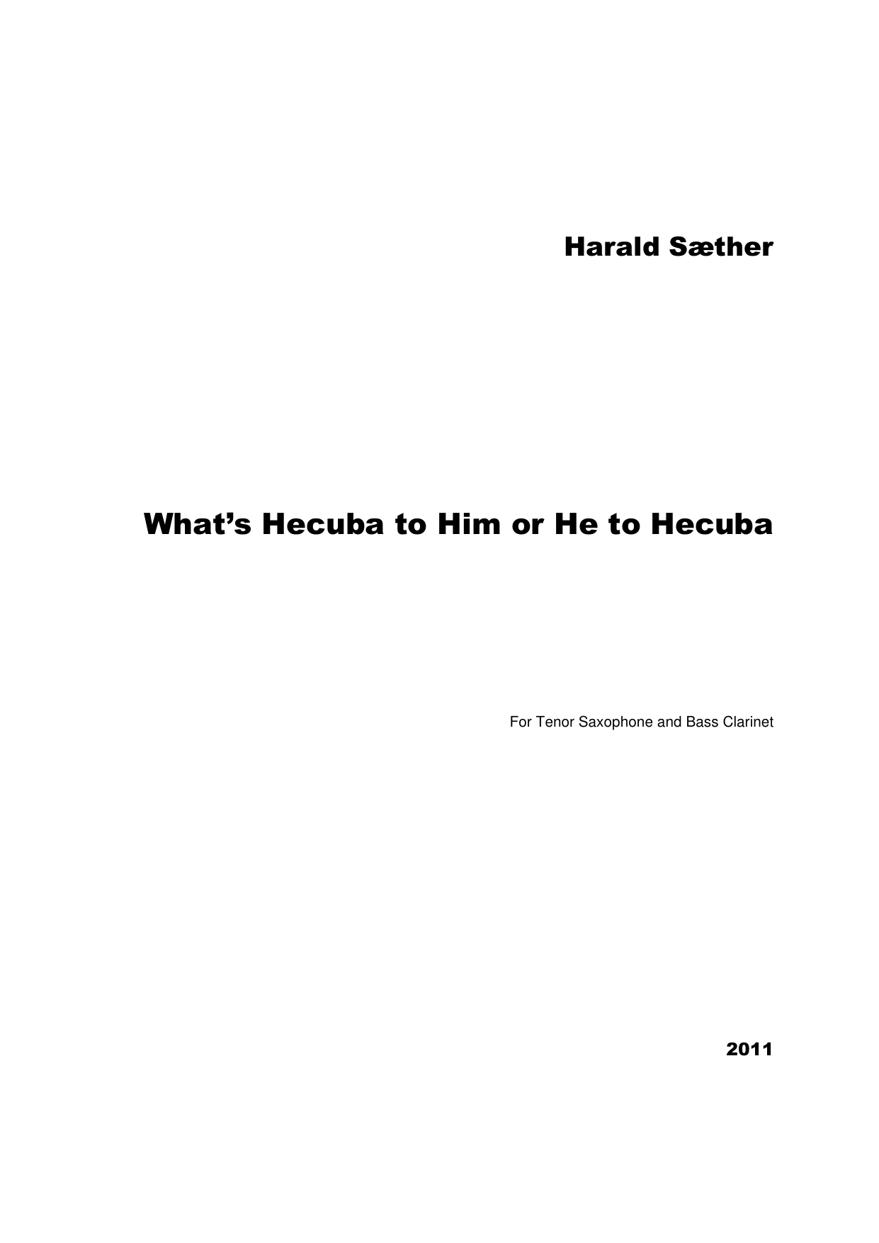 What's Hecuba to Him or He to Hecuba - For tenor saxophone and bass clarinet