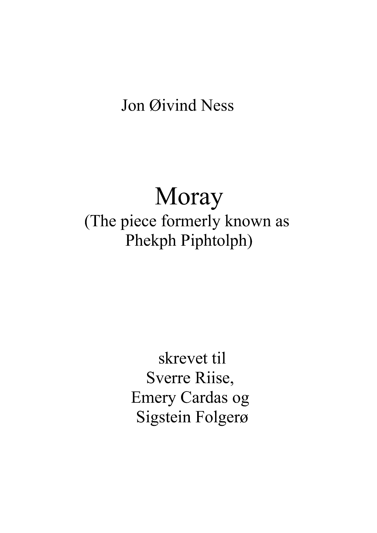 Moray - (The Piece Formerly Known as Phekph Piphtolph)