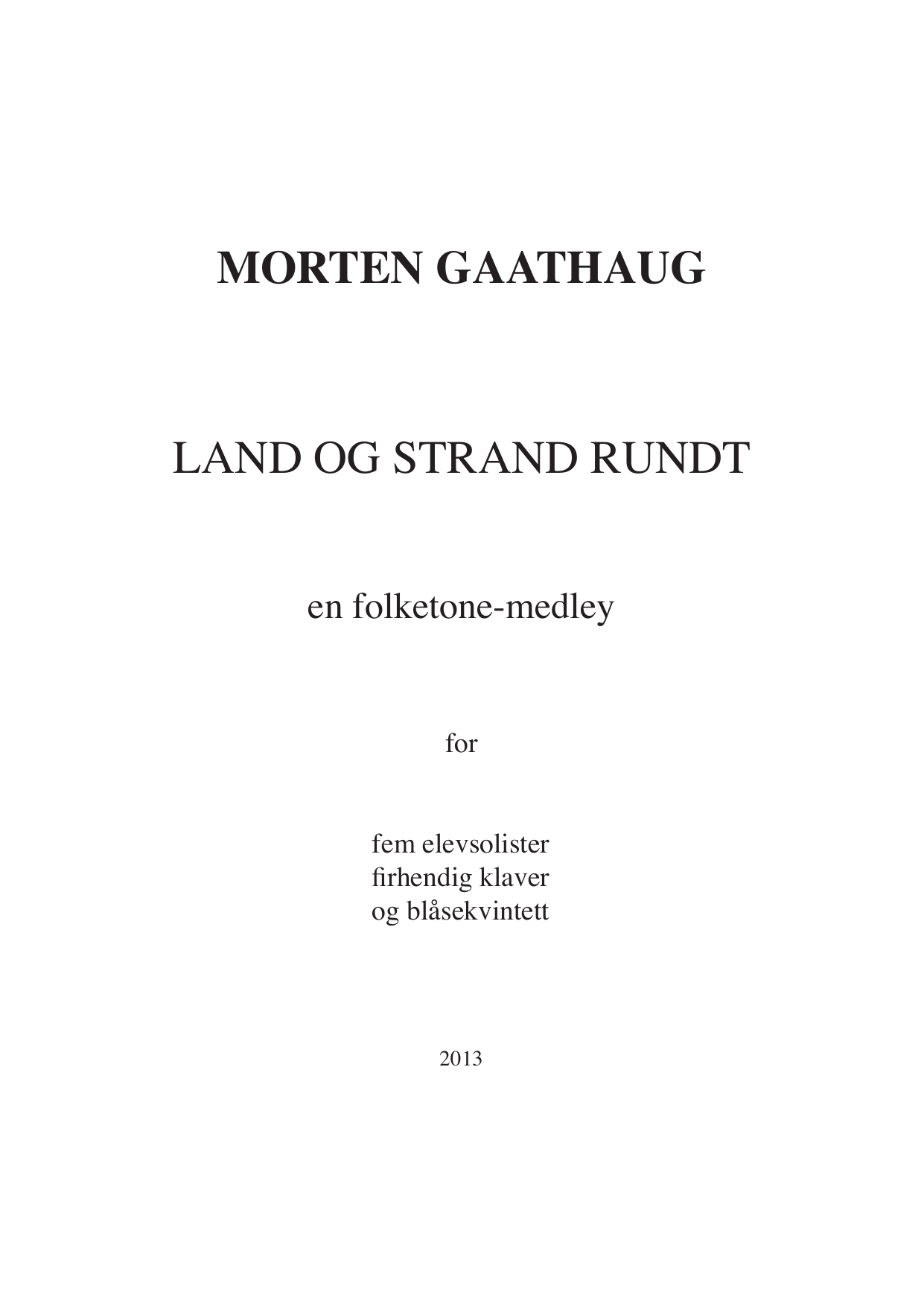 Land og strand rundt - En folketone-medley for fem elevsolister, firhendig klaver og blåsekvintett