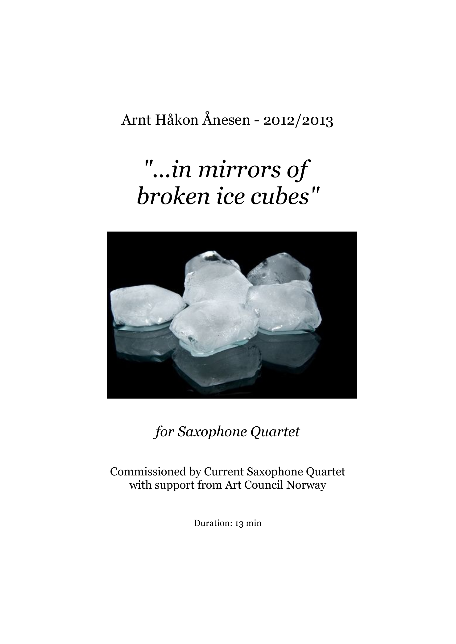"...in mirrors of broken ice cubes" - For saxophone quartet