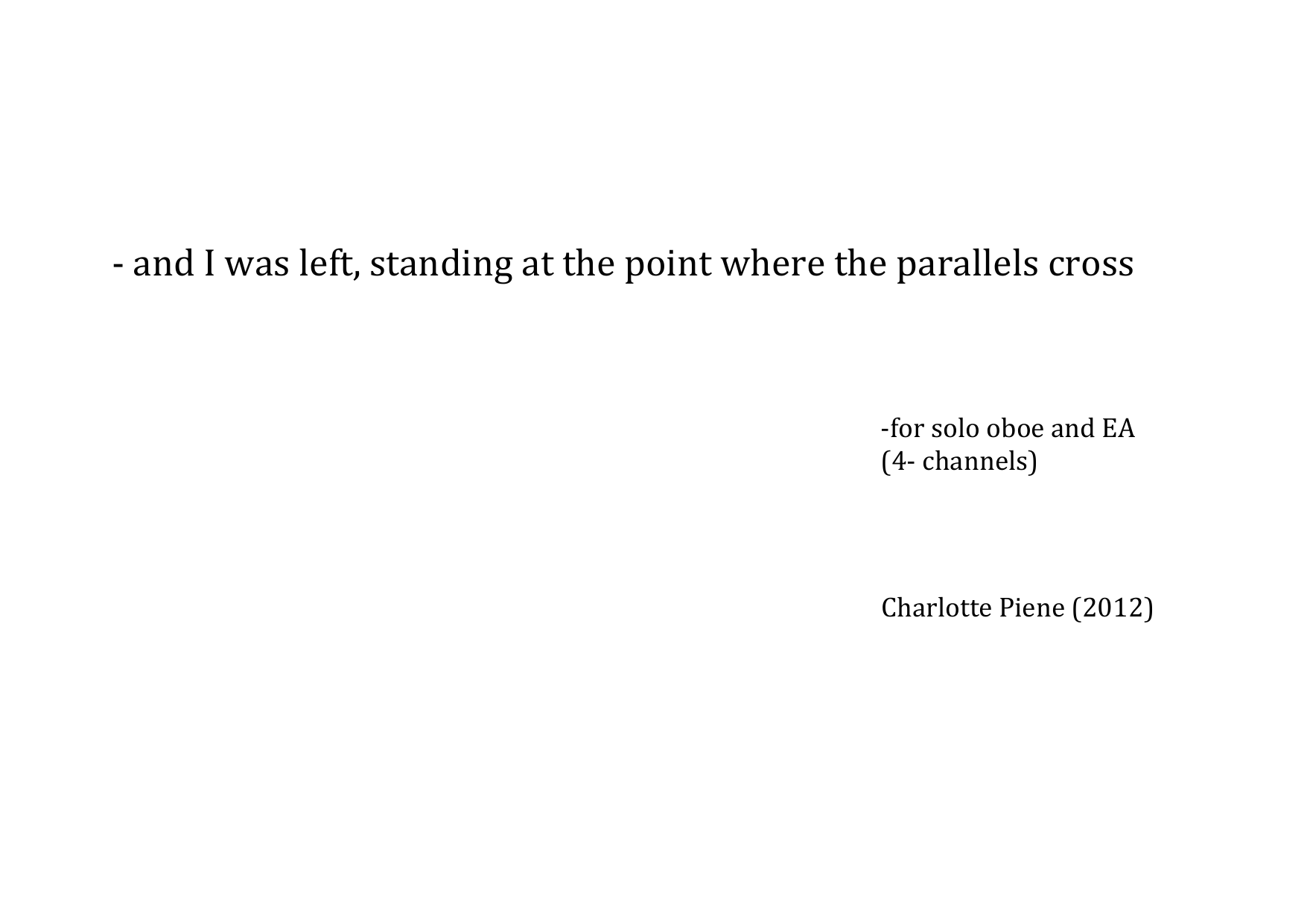 - and I was left, standing at the point where the parallels cross