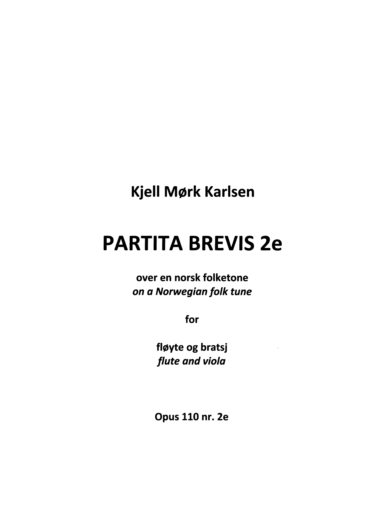 Partita Brevis 2e - on a Norwegian folk tune : for flute and viola, Op. 110