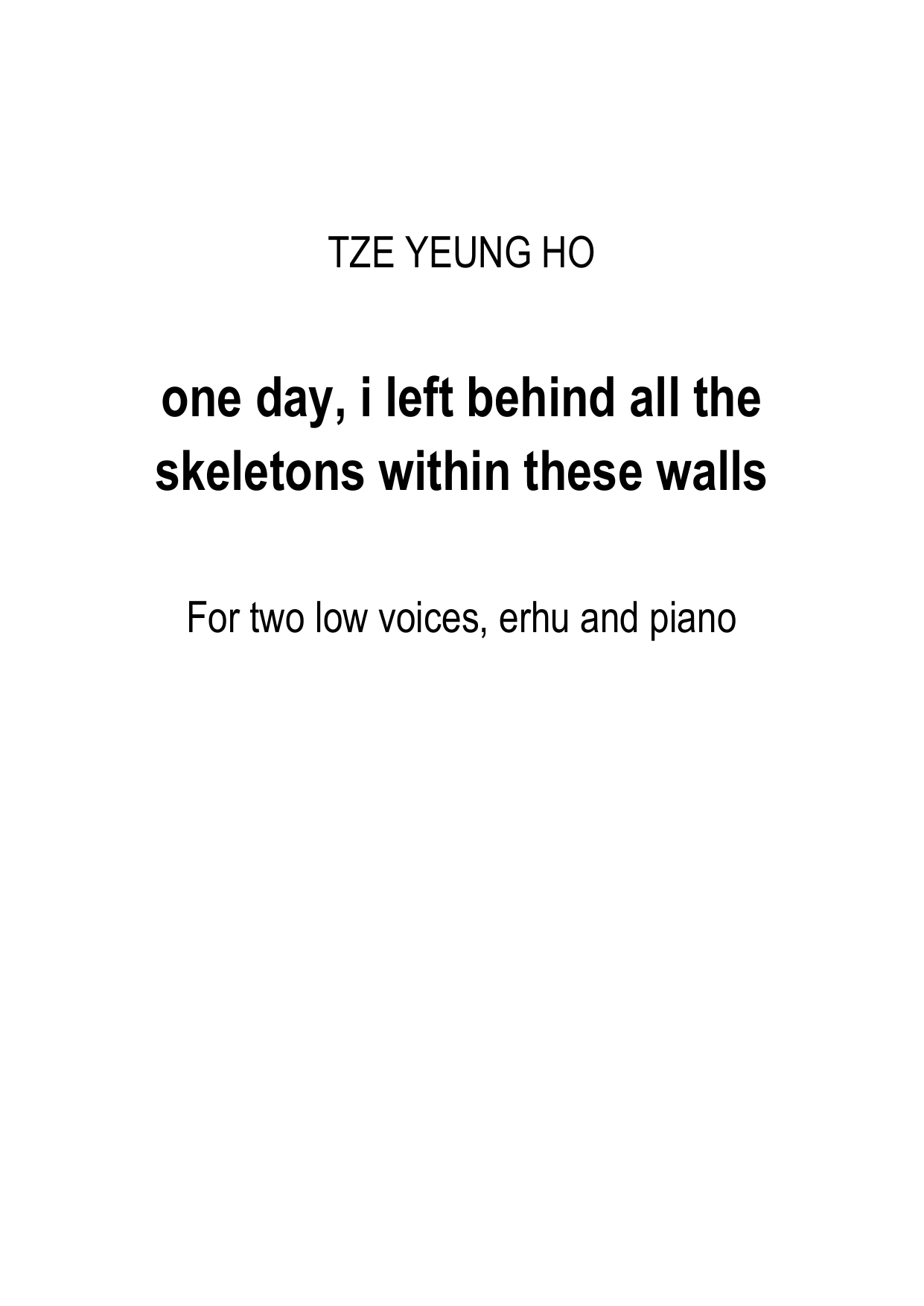 one day, i left behind all the skeletons within these walls - for two low voices, erhu and piano