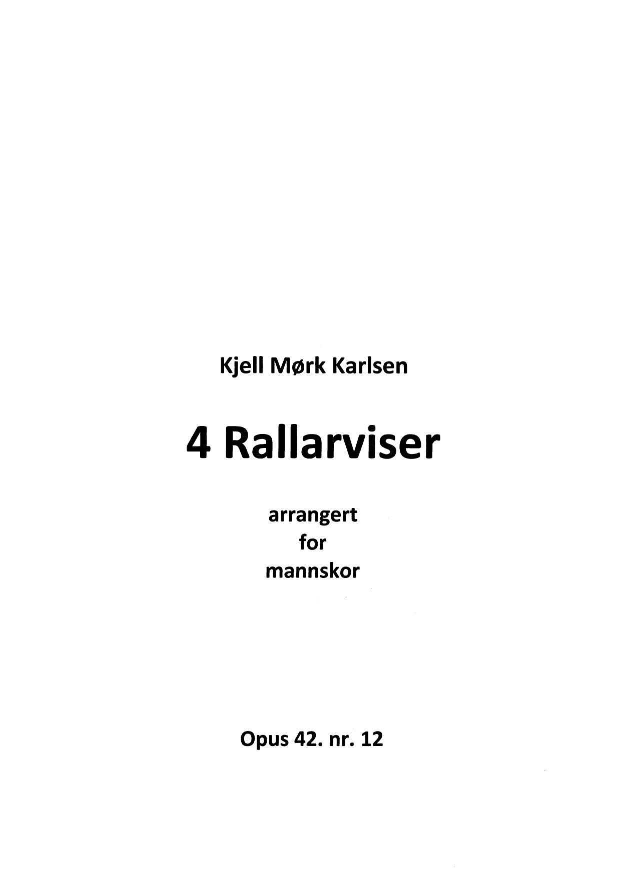 4 Rallarviser - arr. for mannskor, op. 42, nr 12