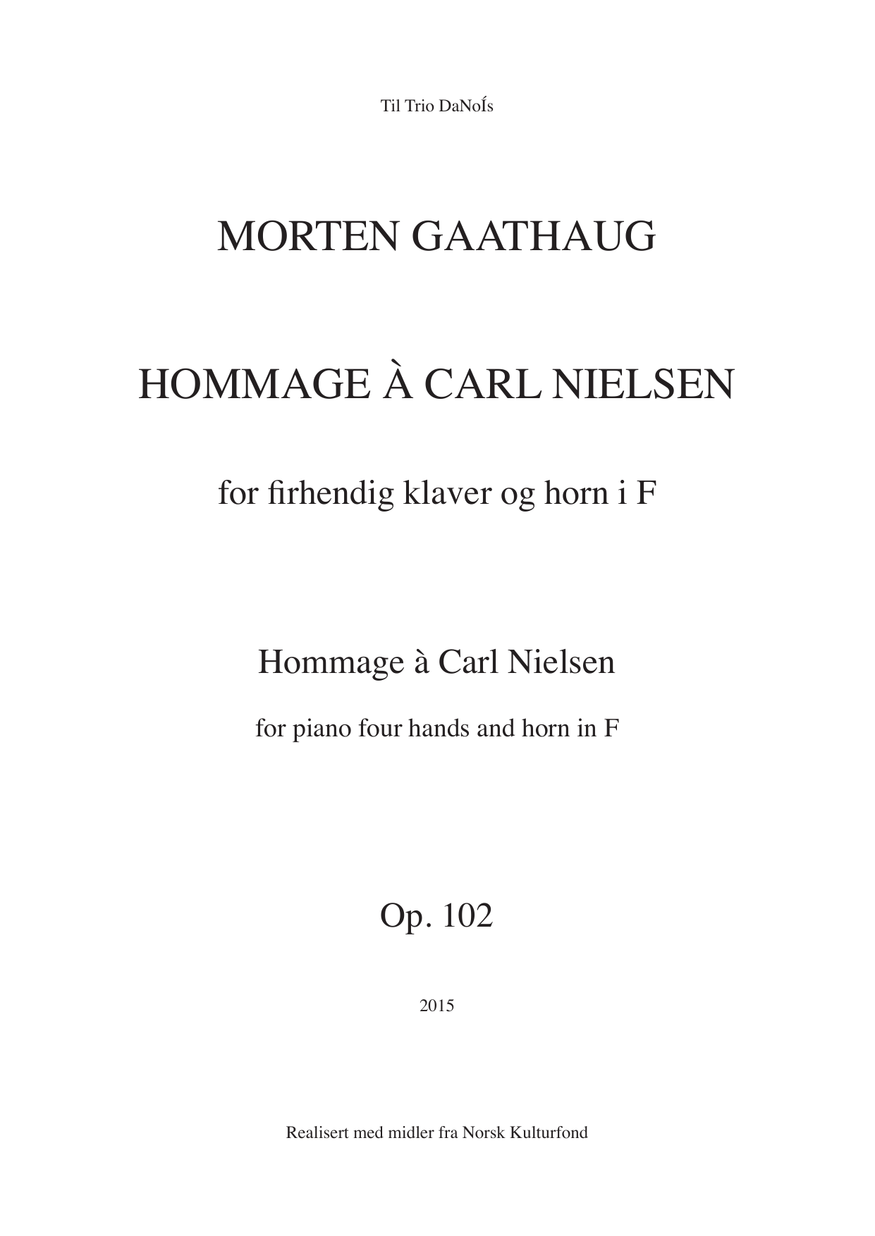 Hommage à Carl Nielsen - for piano four hands and horn in F,  Op, 102