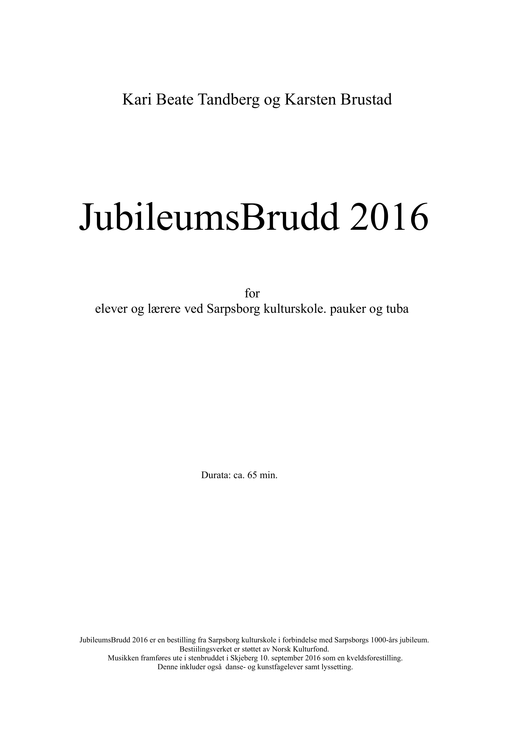 JubileumsBrudd 2016 - For elever og lærere ved Sarpsborg kulturskole