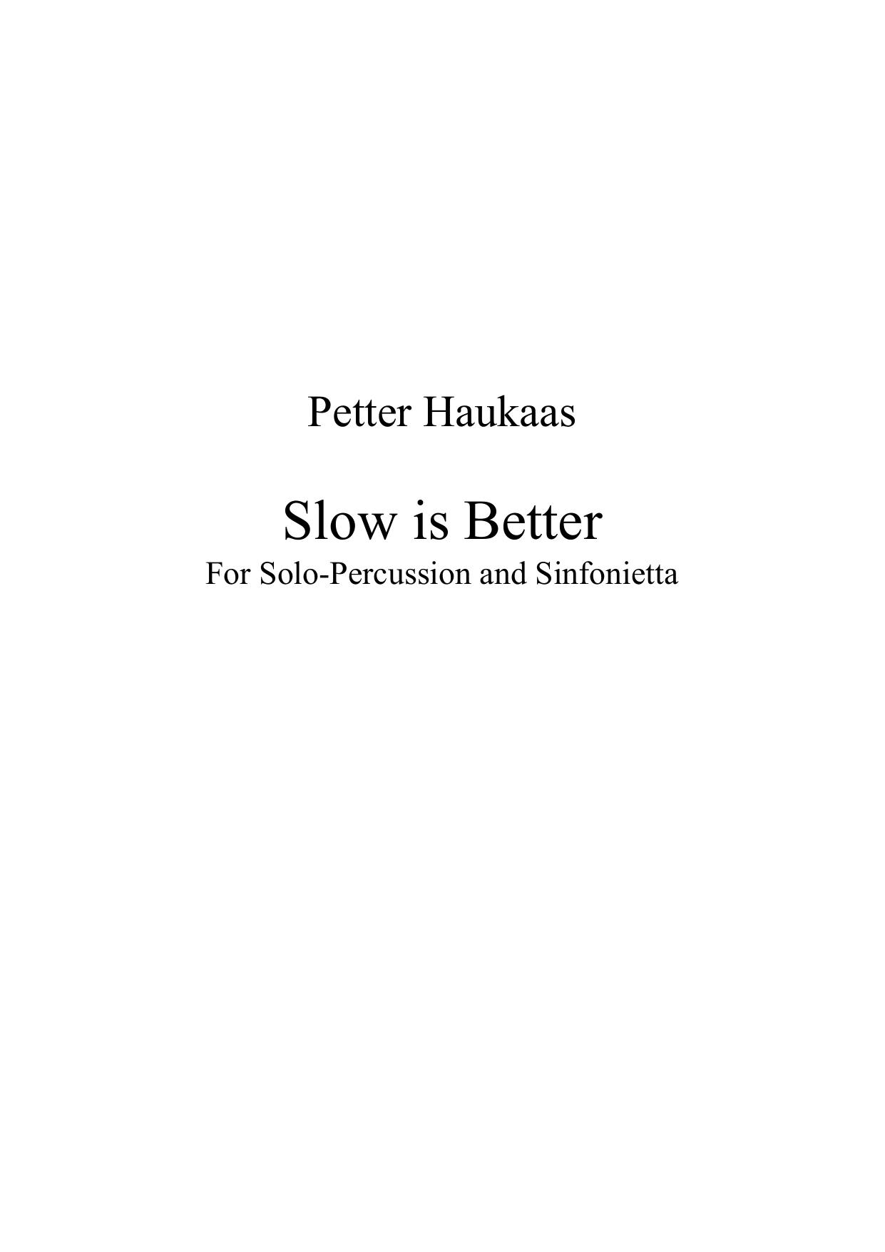 Slow is Better - for Solo-Percussion and Sinfonietta