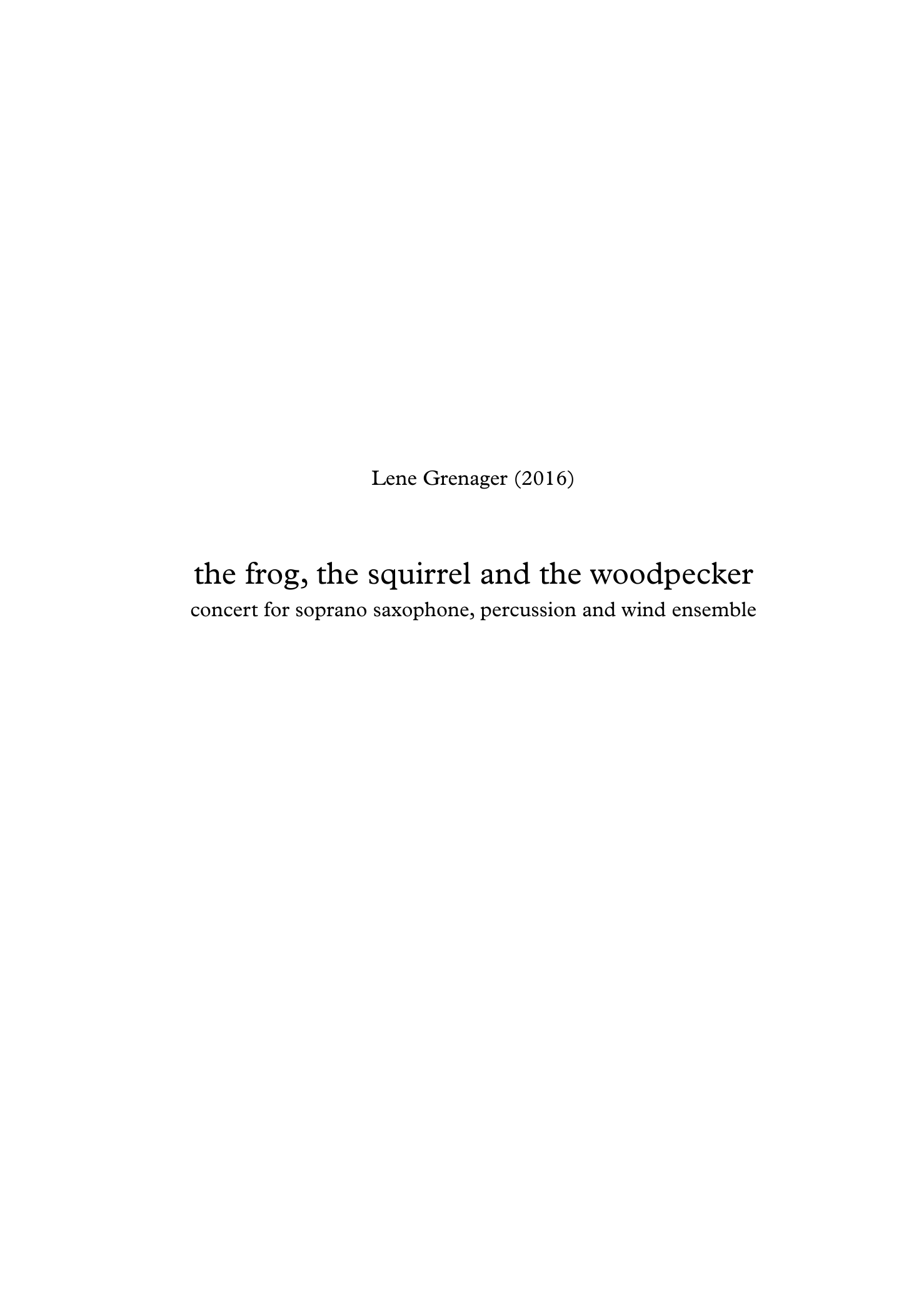 The Frog, the Squirrel and the Woodpecker - Concert for soprano saxophone, percussion and wind ensemble