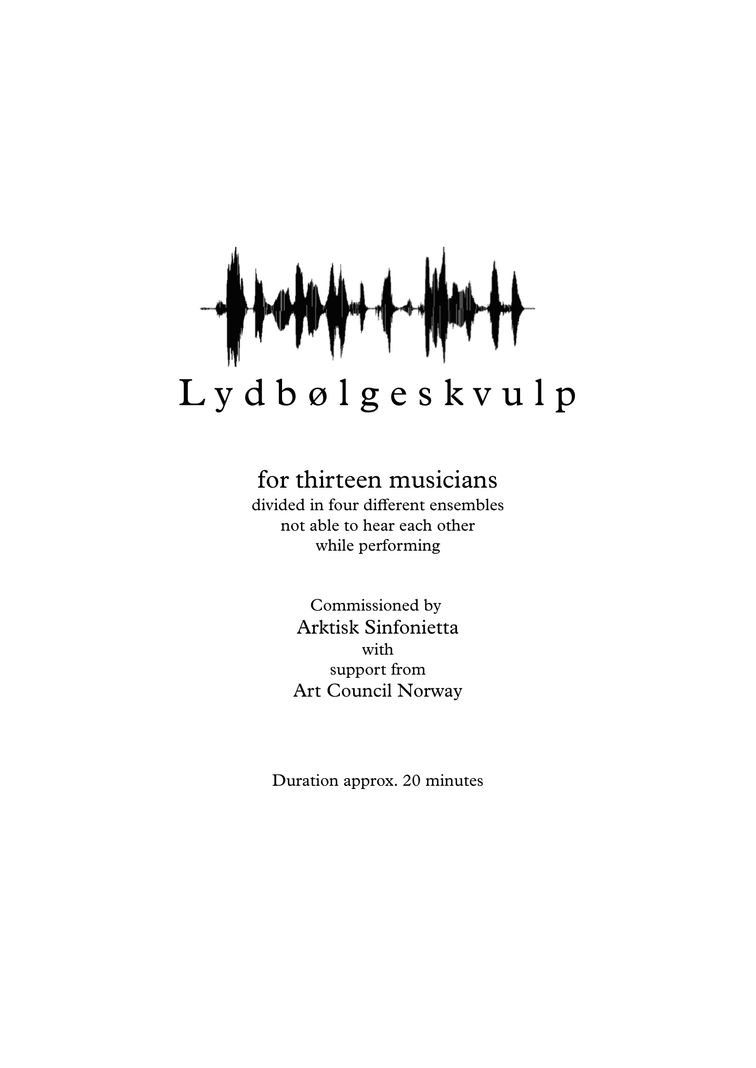 Lydbølgeskvulp - For  thirteen musicians divided in four different ensembles