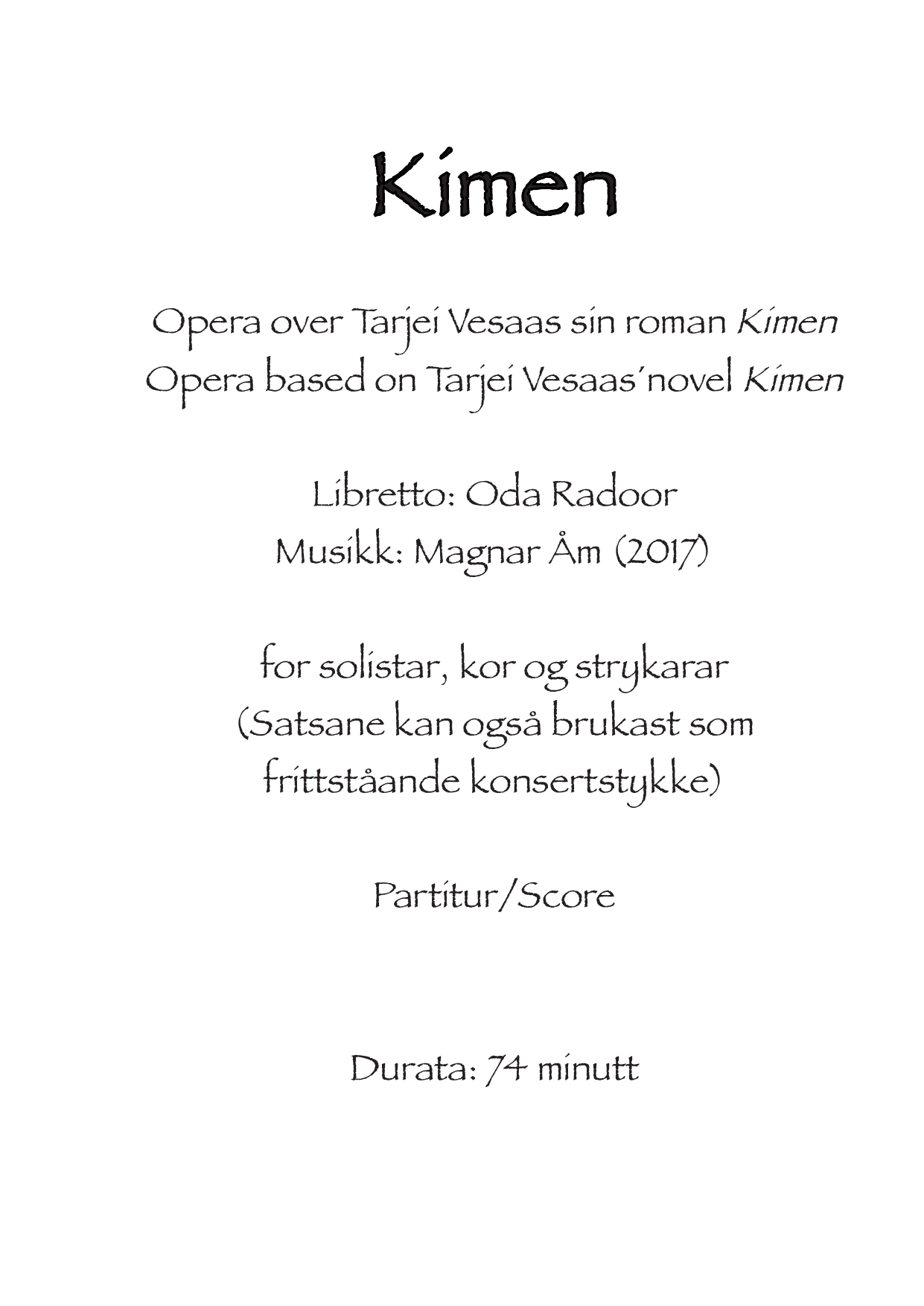 Kimen - Opera based on Tarjei Vesaas´ novel Kimen