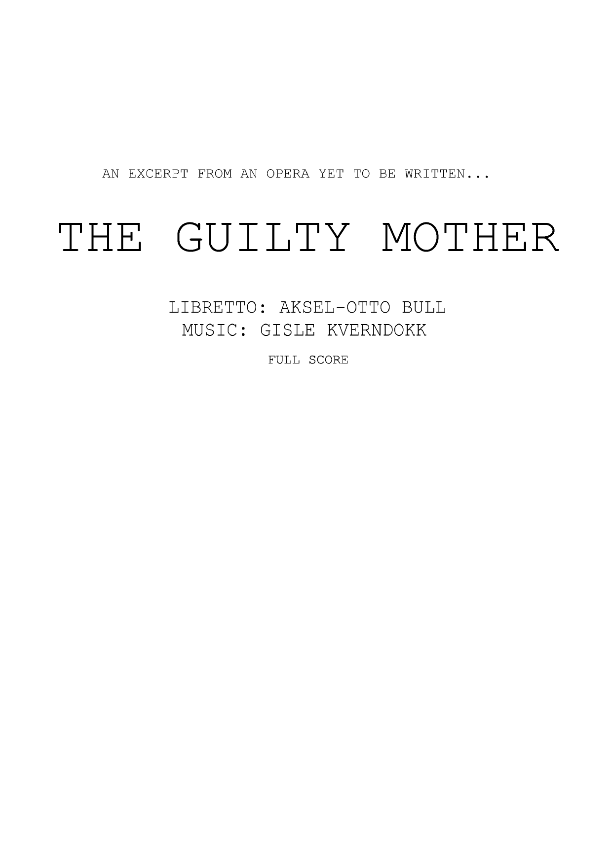 The Guilty Mother - An exerpt from an opera yet to be written...