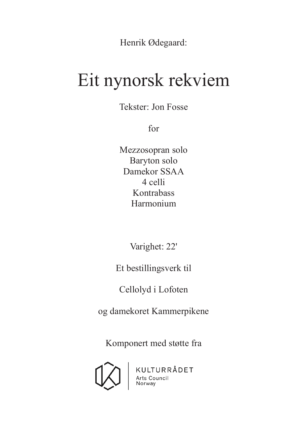 Eit nynorsk rekviem - For mezzosopran solo, baryton solo, damekor SSAA, 4 celli, kontrabass harmonium