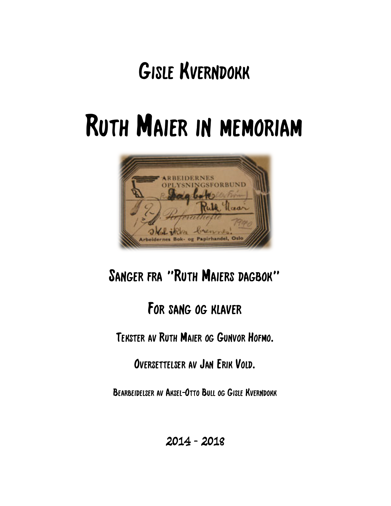 Ruth Maier in Memoriam - Sanger fra "Ruth Maiers dagbok" : for sang og klaver