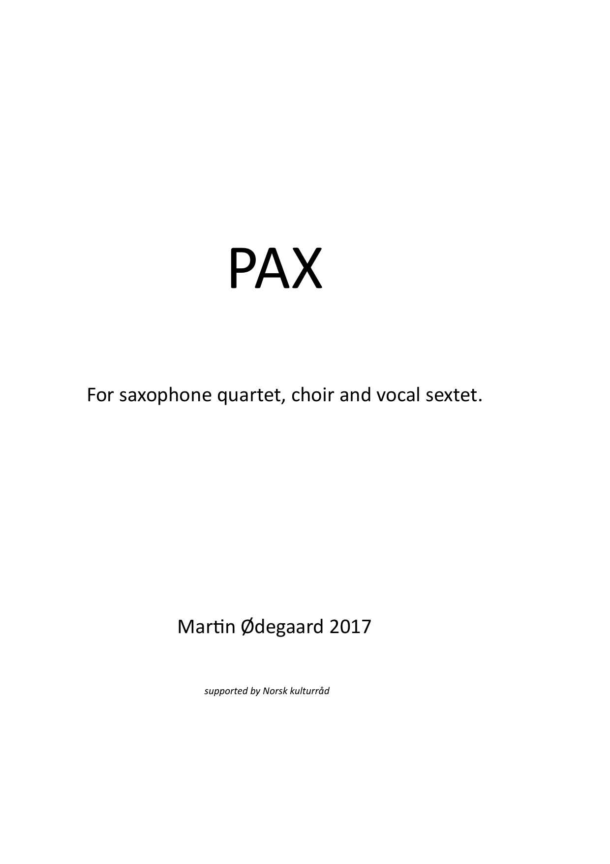 Pax - For saxophone quartet, choir and vocal sextet