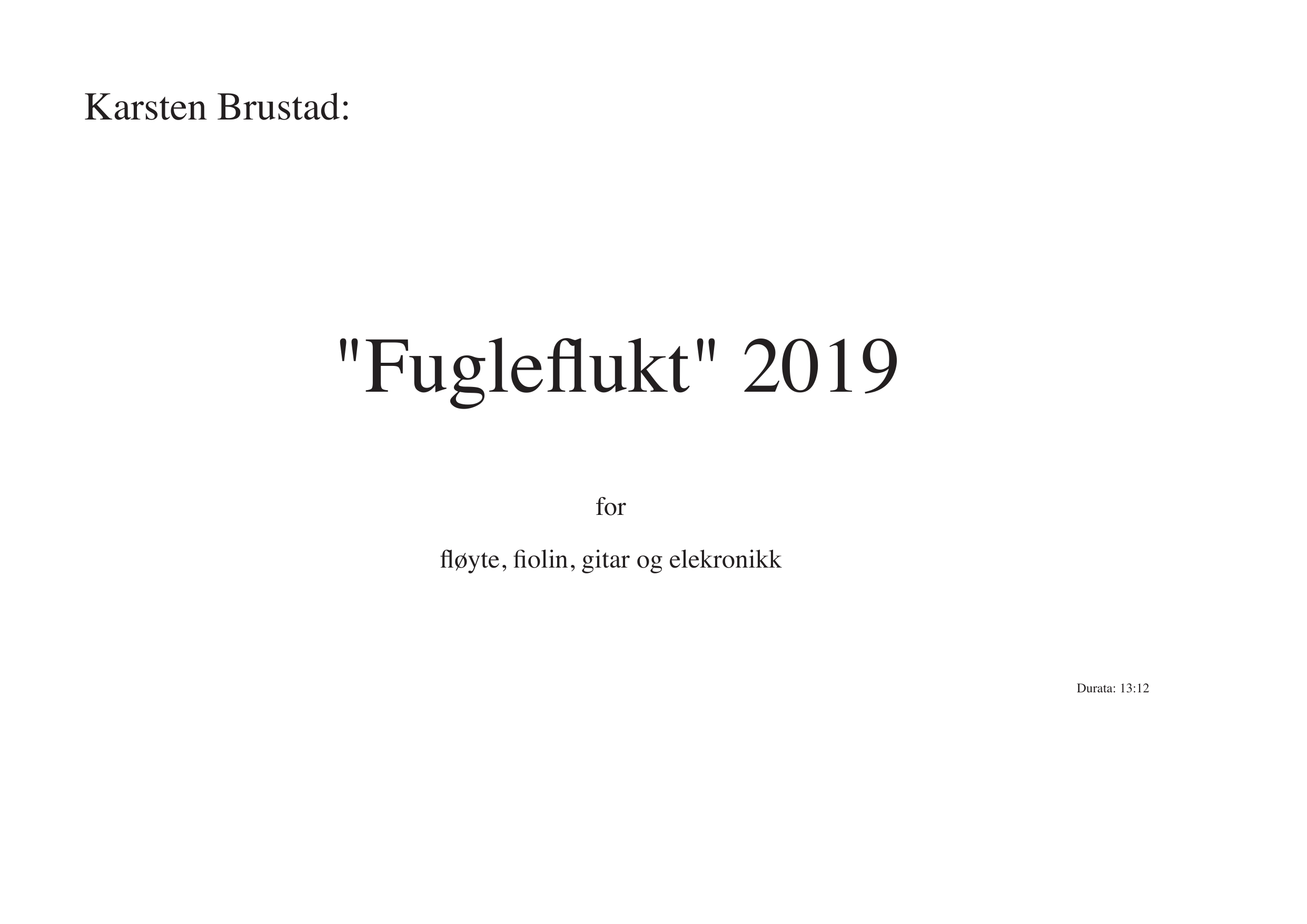 Fugleflukt 2019 - For fløyte,fiolin, gitar og elektronikk