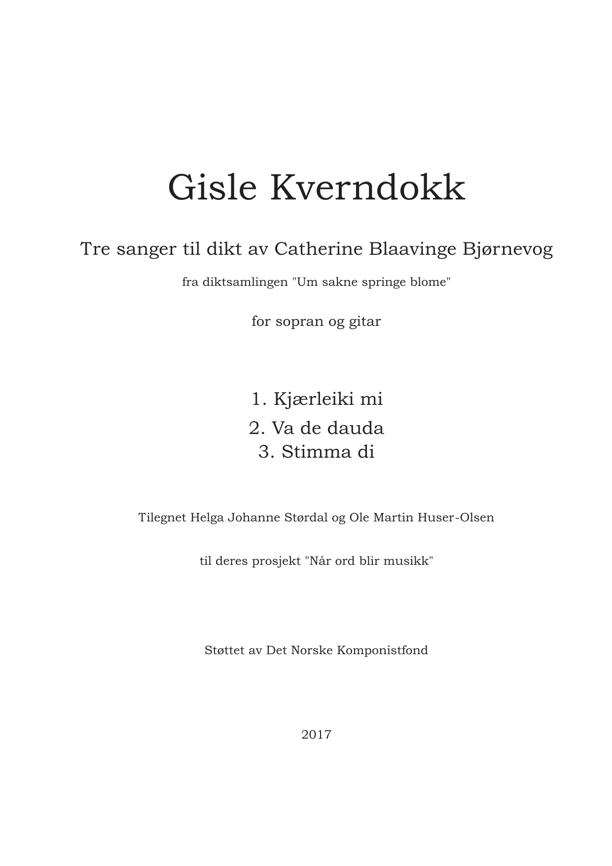 Tre sanger til dikt av Catherine Blaavinge Bjørnevog - Fra diktsamlingen "Um sakne springe blome"