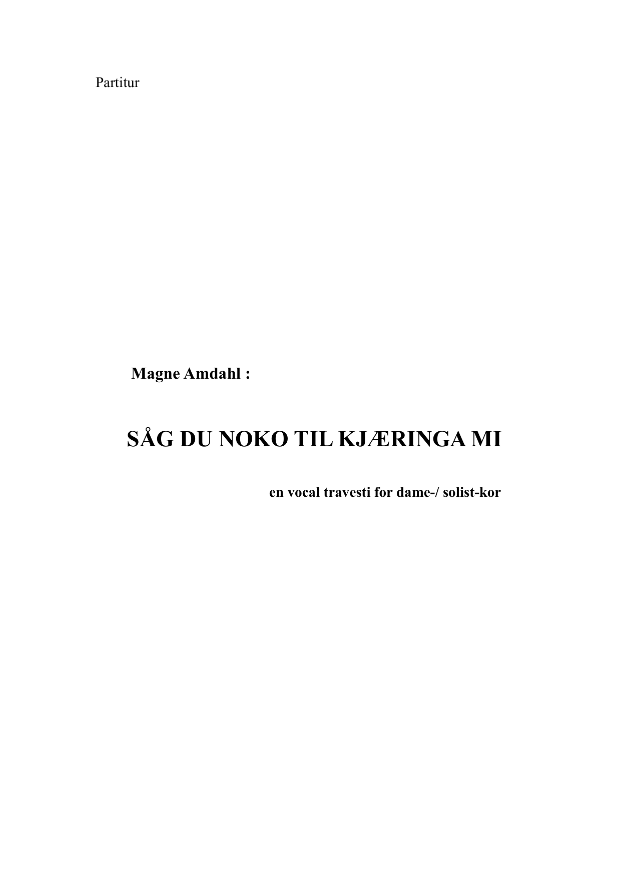 Såg du noko te kjerringa mi - en vocal travesti for dame-/ solist-kor