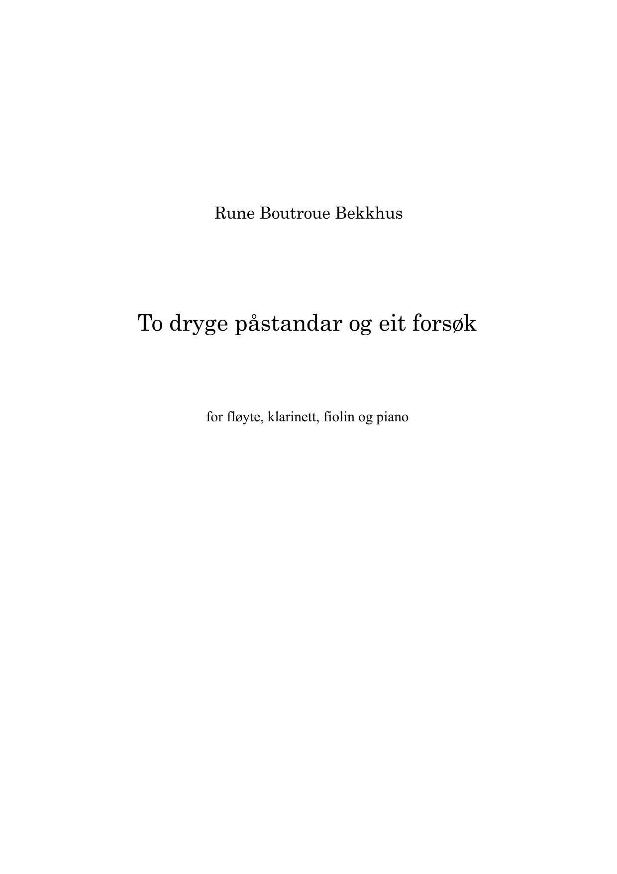 To dryge påstandar og eit forsøk