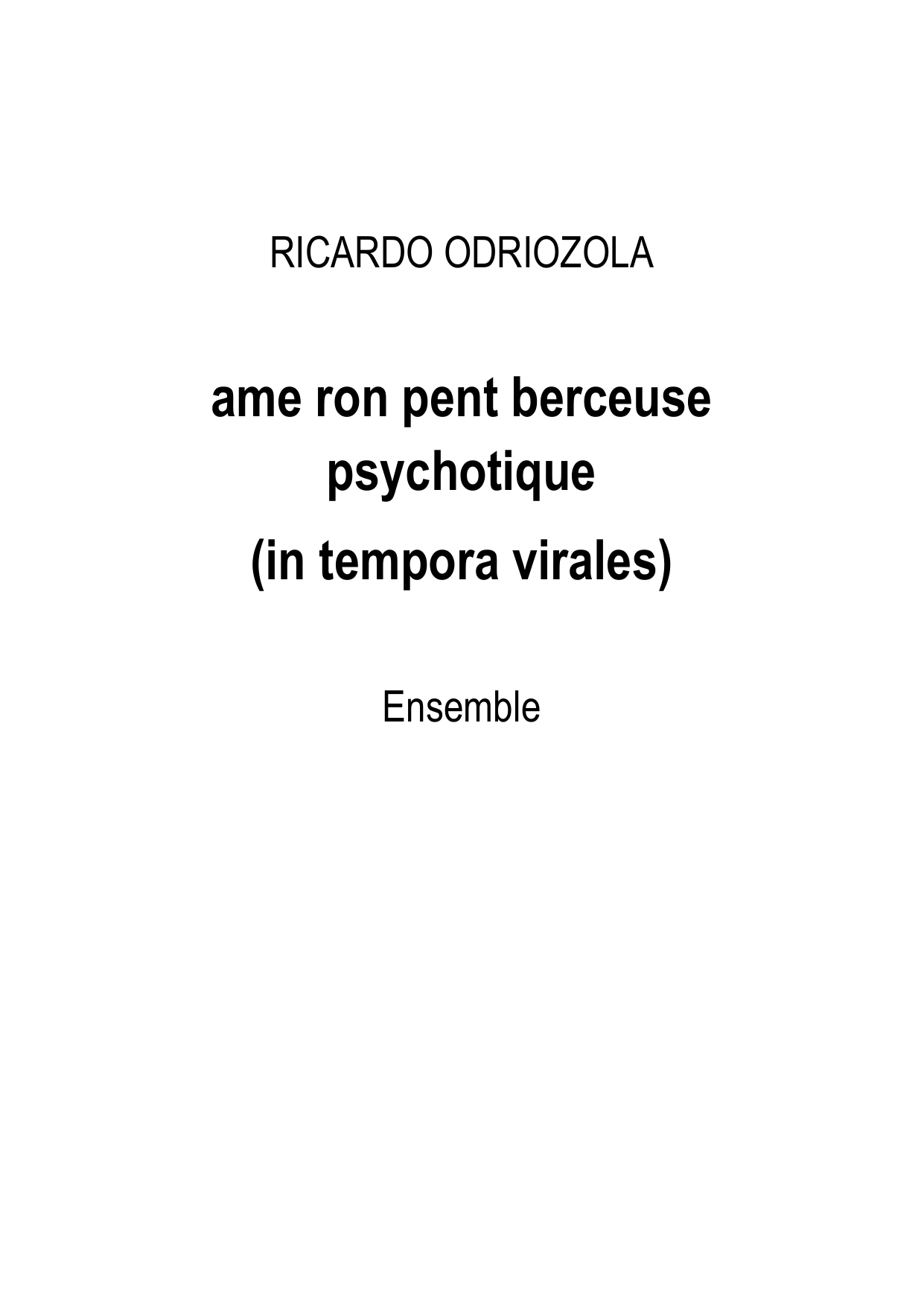 Ame ron pent berceuse psychotique (in tempora virales)